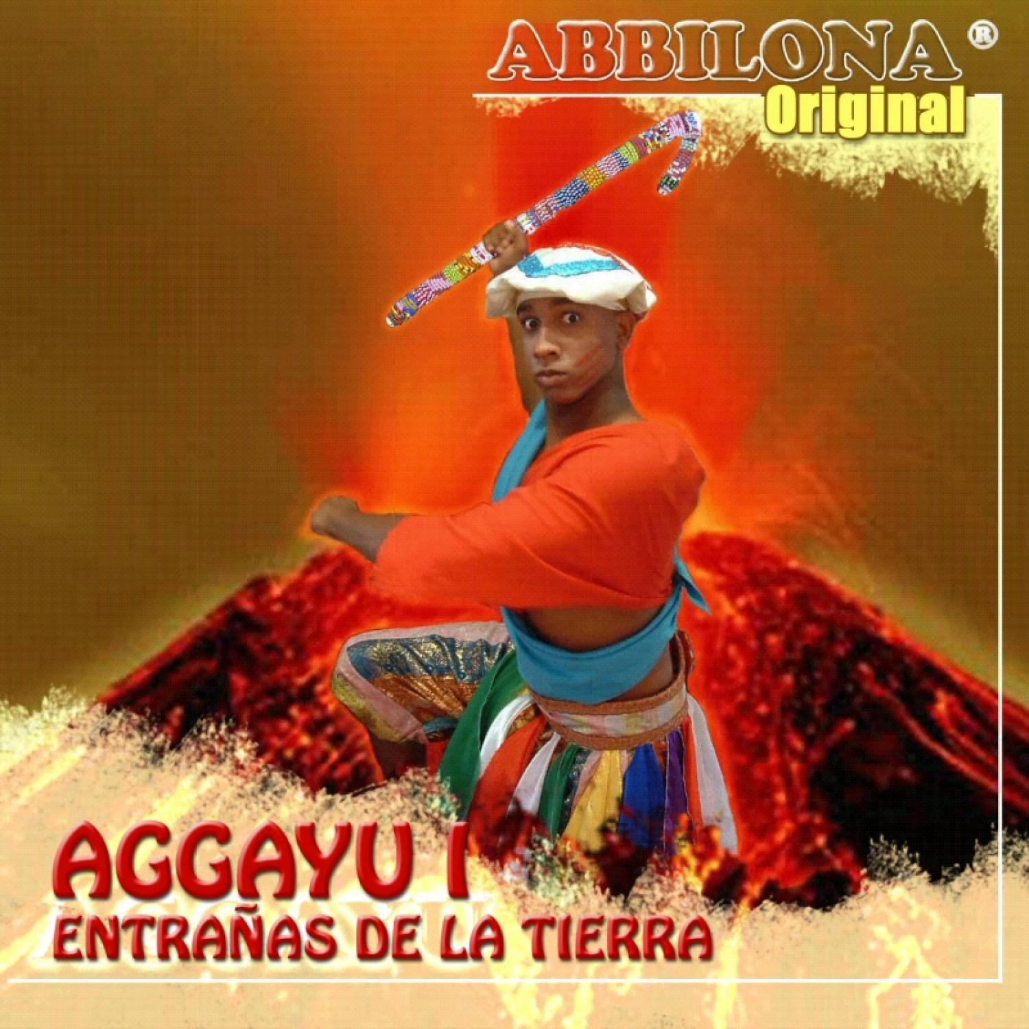 Abbilona Original. Aggayu I. Entrañas de la Tierra