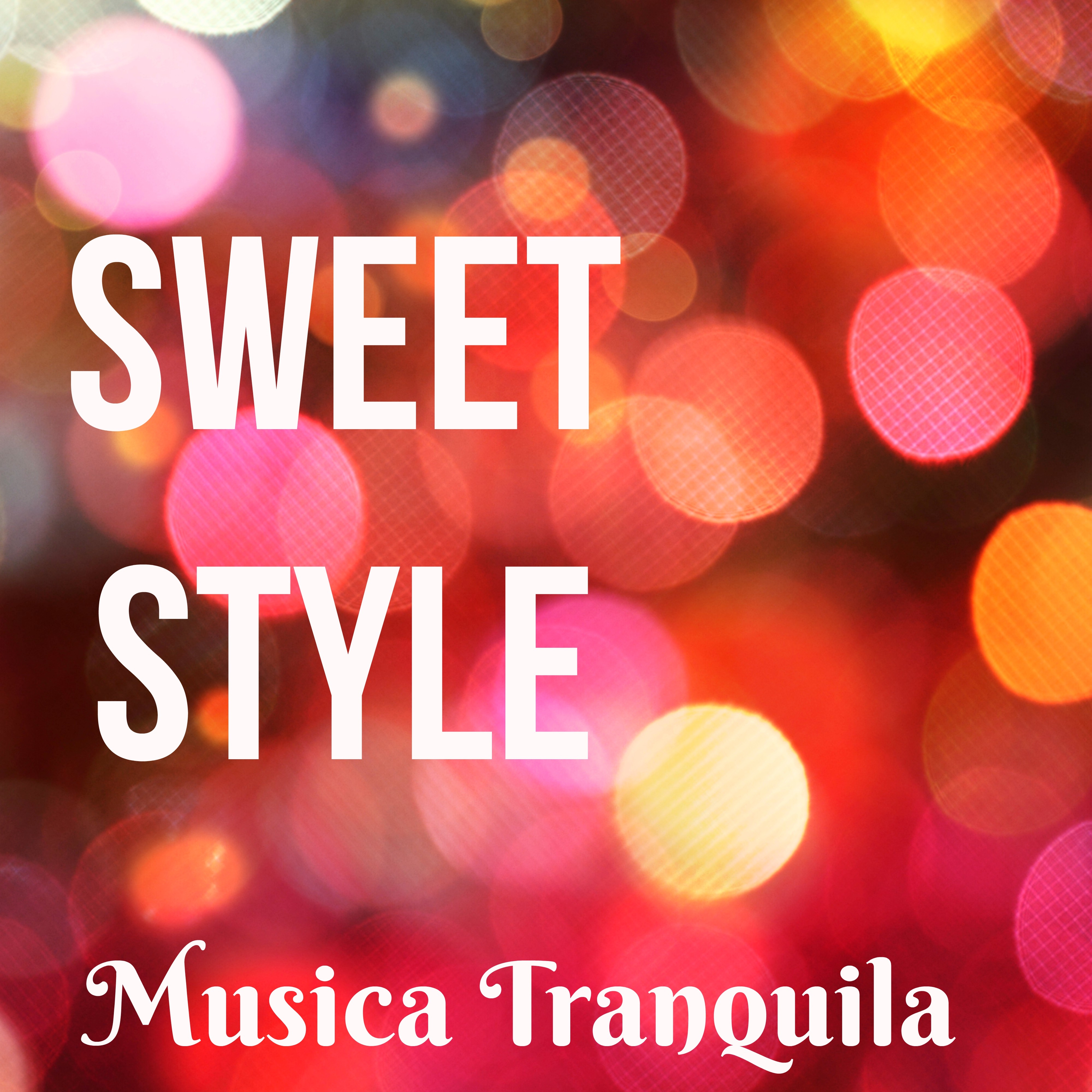 Sweet Style - Musica Tranquila Calma para Limpiar Chakras Meditar Correctamente y Bienestar con Sonidos Naturales Instrumentales Tradicionales