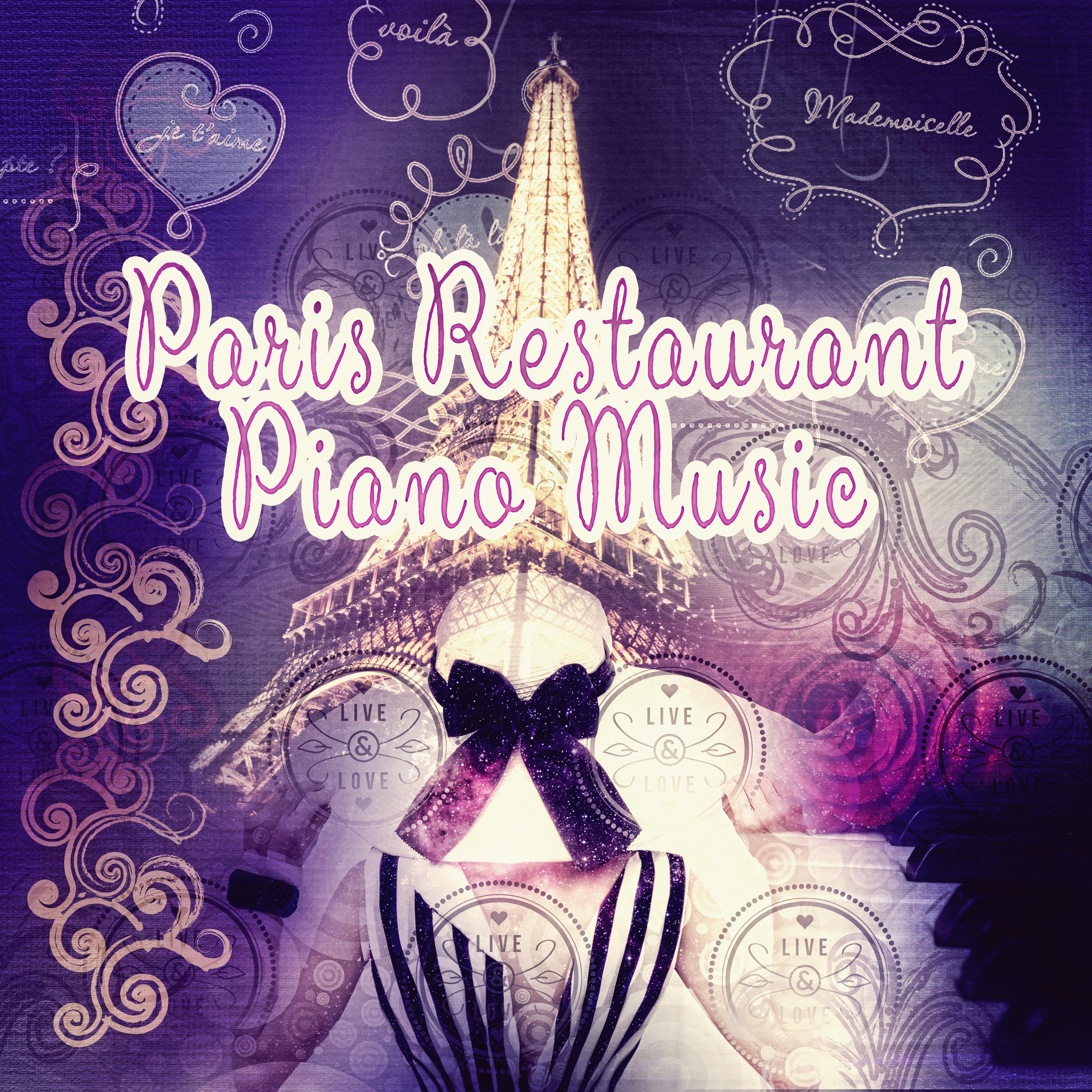 Paris Restaurant Piano Music - Restaurant Music for Dinner Party, Background Restaurant Music for Cocktail Party, Piano Relaxing Sounds, Music Shades for Romantic Night & Special Intimate Moments