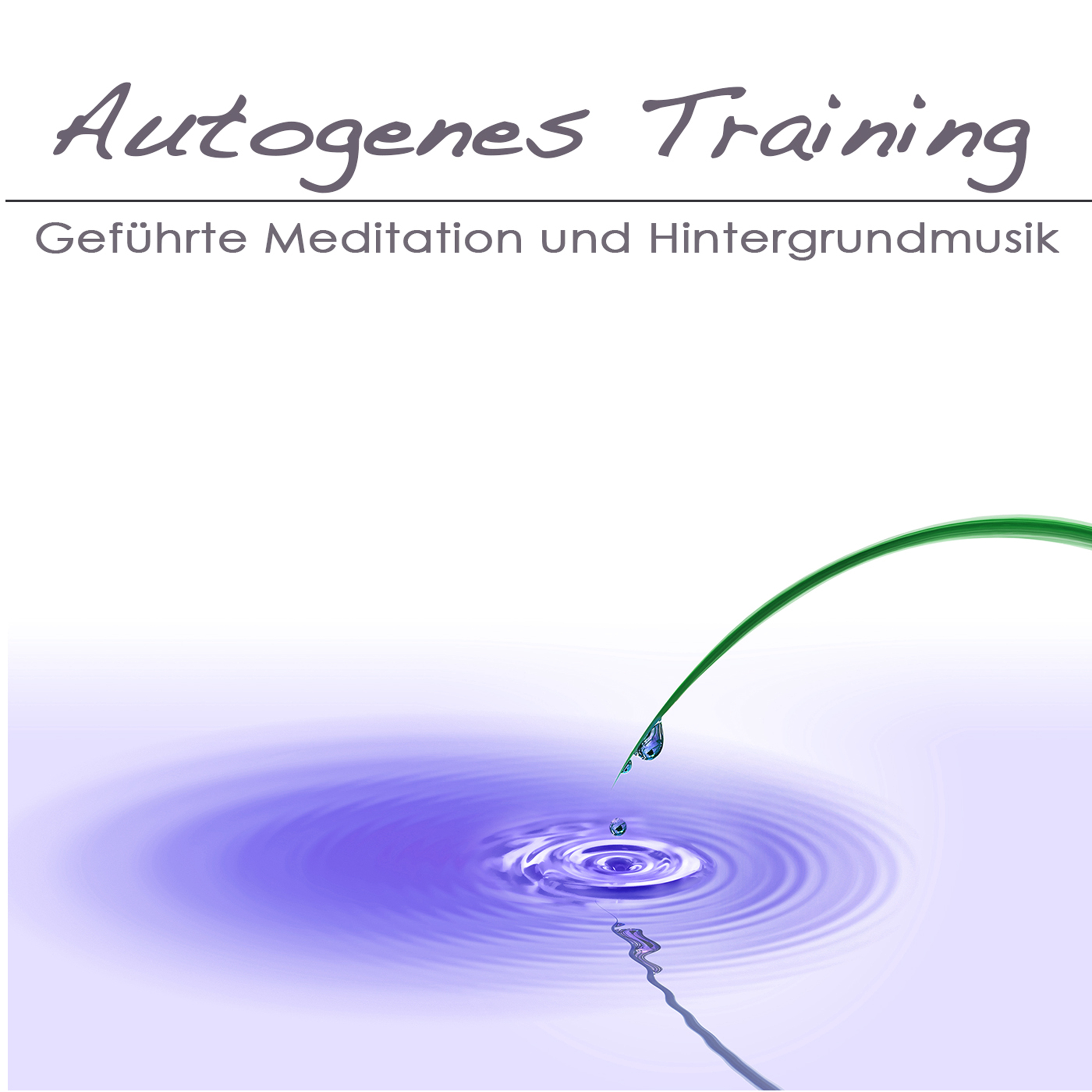 Autogenes Training - Geführte Meditation und Hintergrundmusik für Autogenic Training