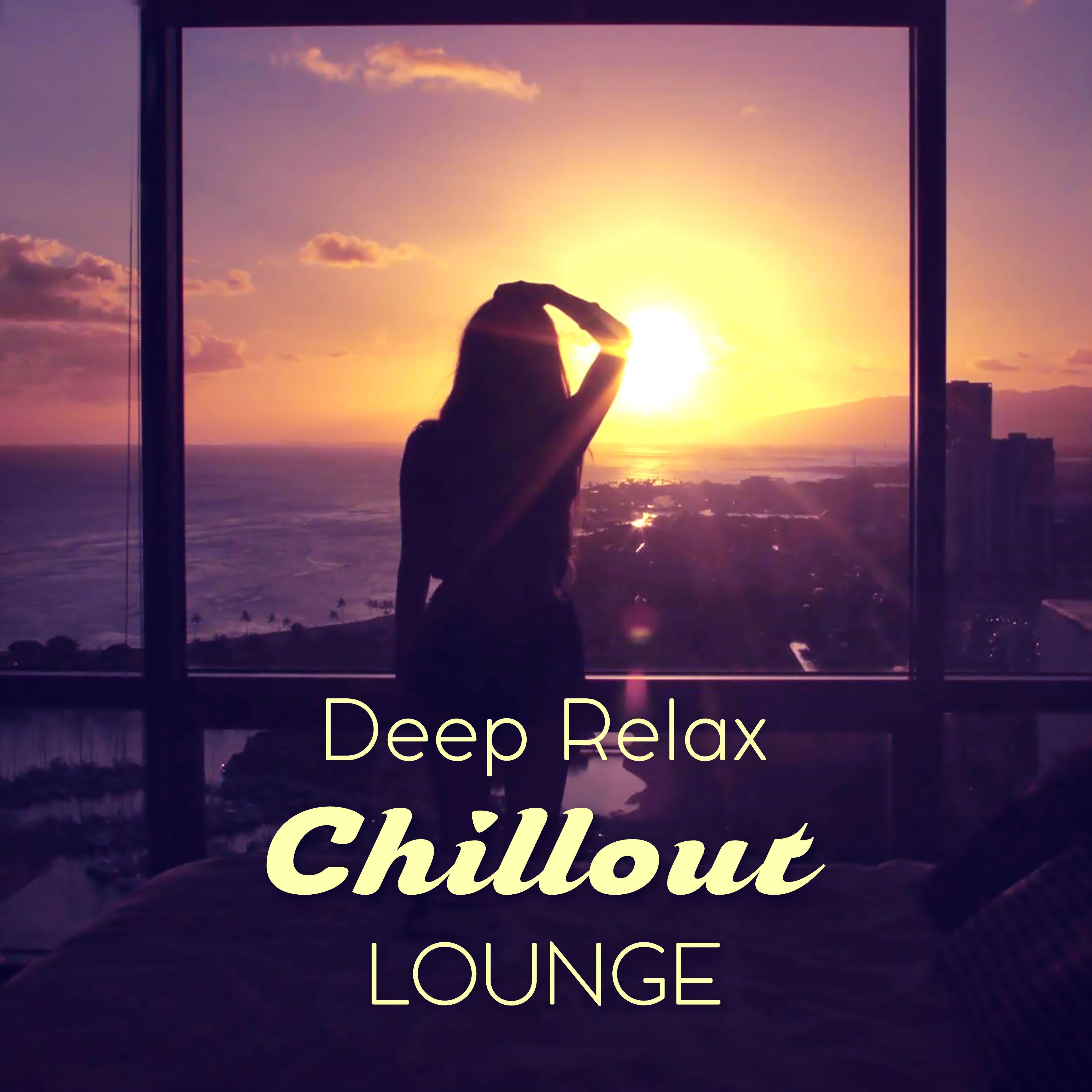 Deep Relax Chillout Lounge – Chillout Lounge Music, Electronic Sounds, Happy Chill, Dance Party