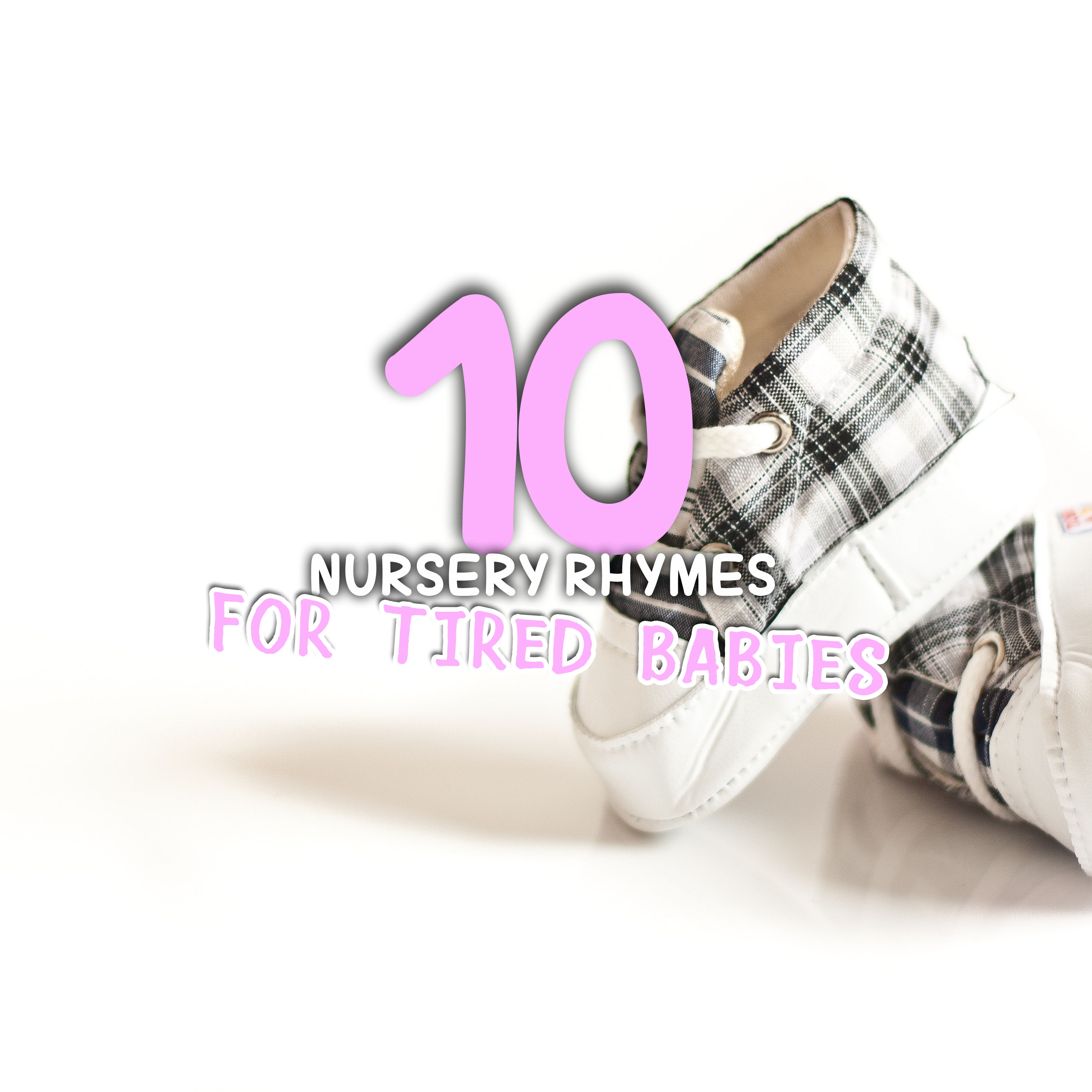 10 Gentle Nursery Rhyme Songs for Tired Babies