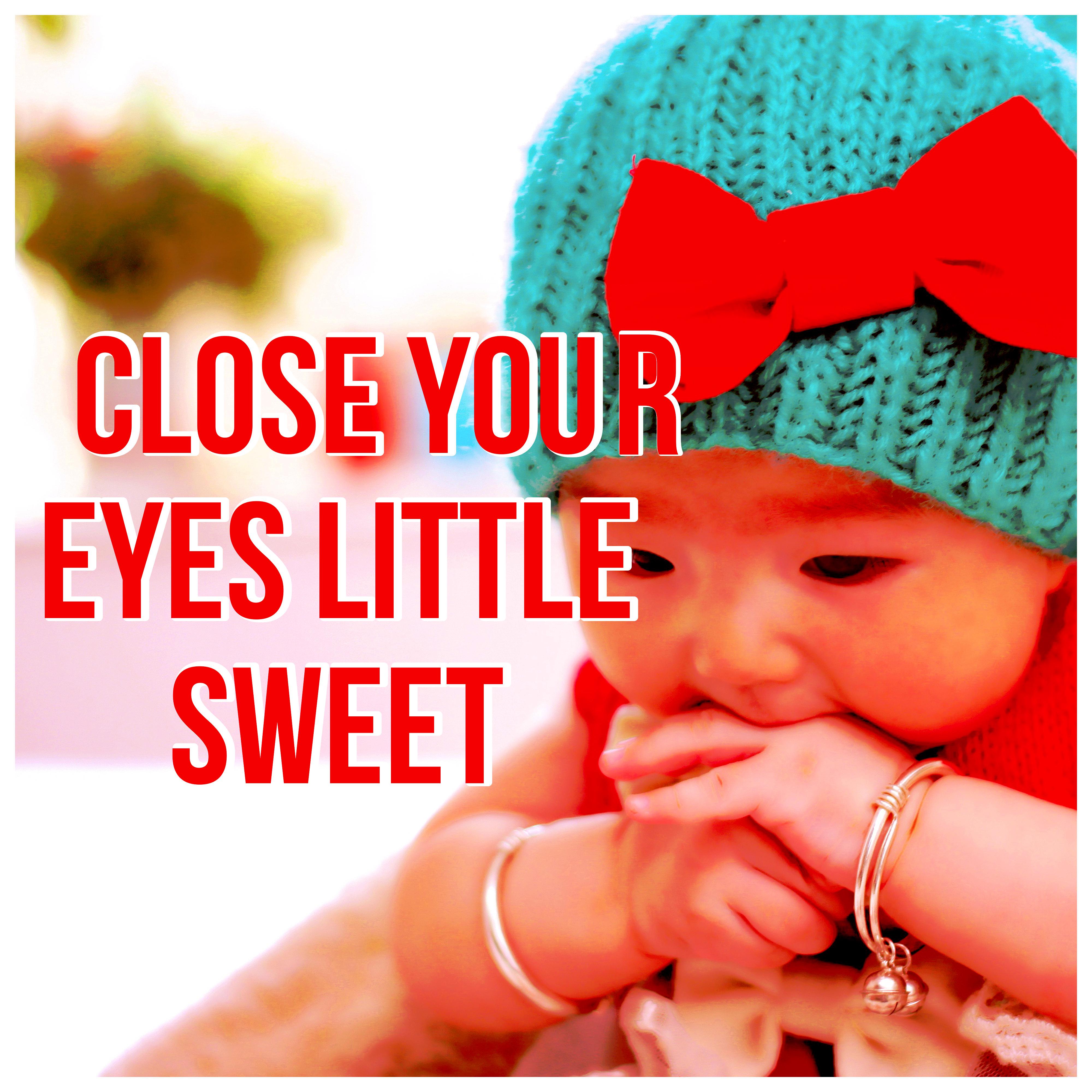 Close Your Eyes Little Sweet – Calm Music for Newborn to Relax Before Sleep, New Age Gentle Sounds to Baby Massage, White Noises and Nature Sounds for Peace Sleep
