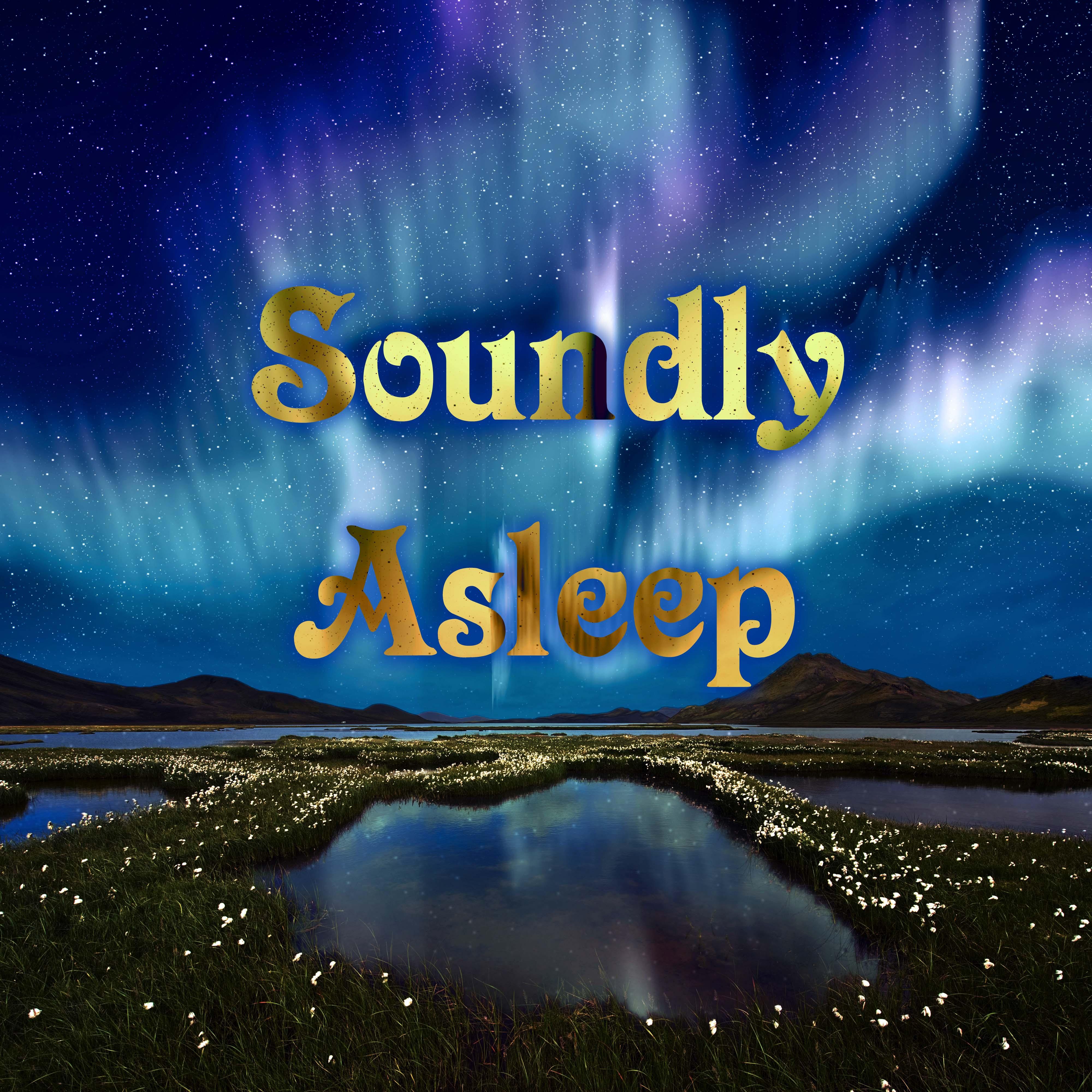 Soundly Asleep - Music to Sleep at Night