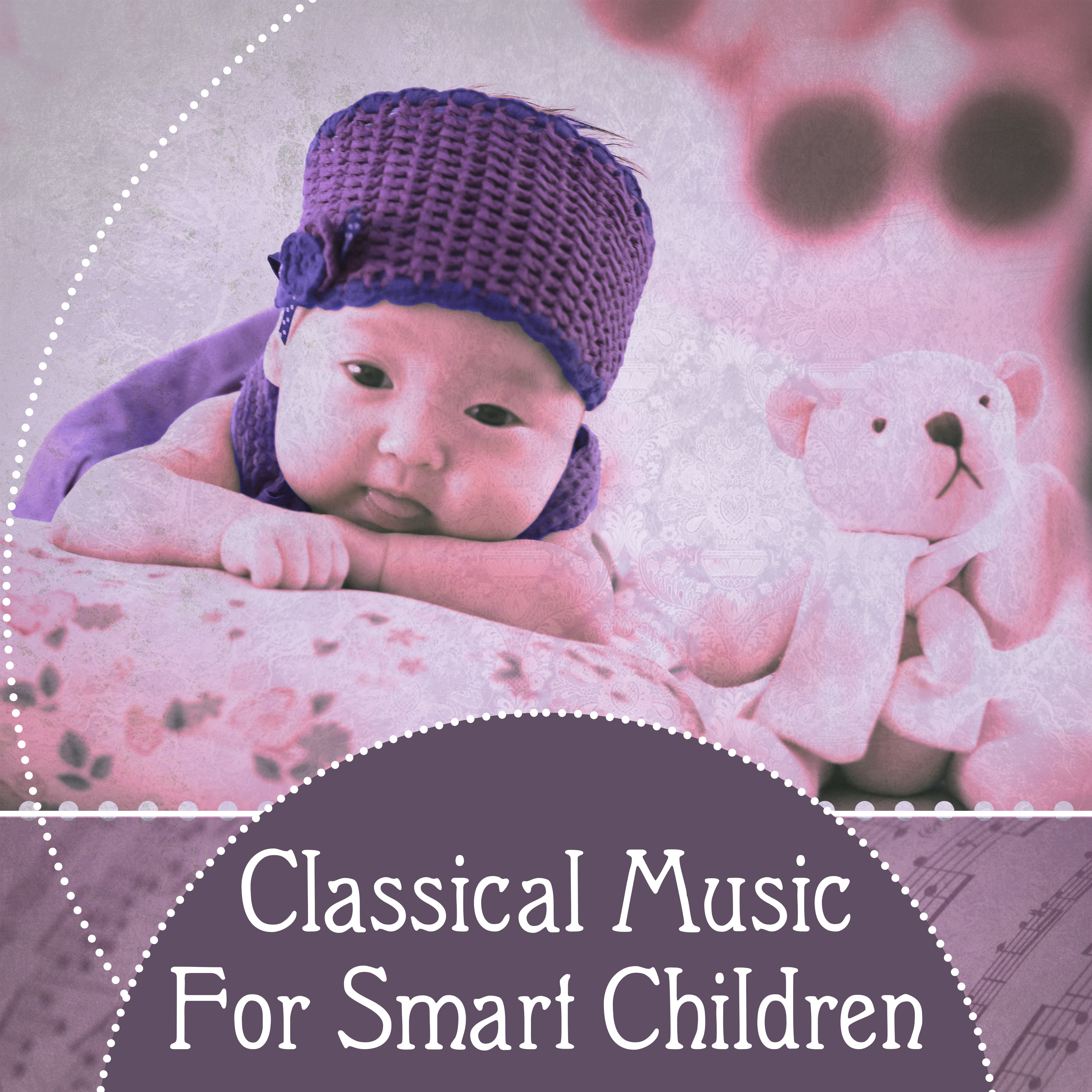 Classical Music For Smart Children – Classical Music for Babies to Stimulate Brain Development, Einstein Bright Effect