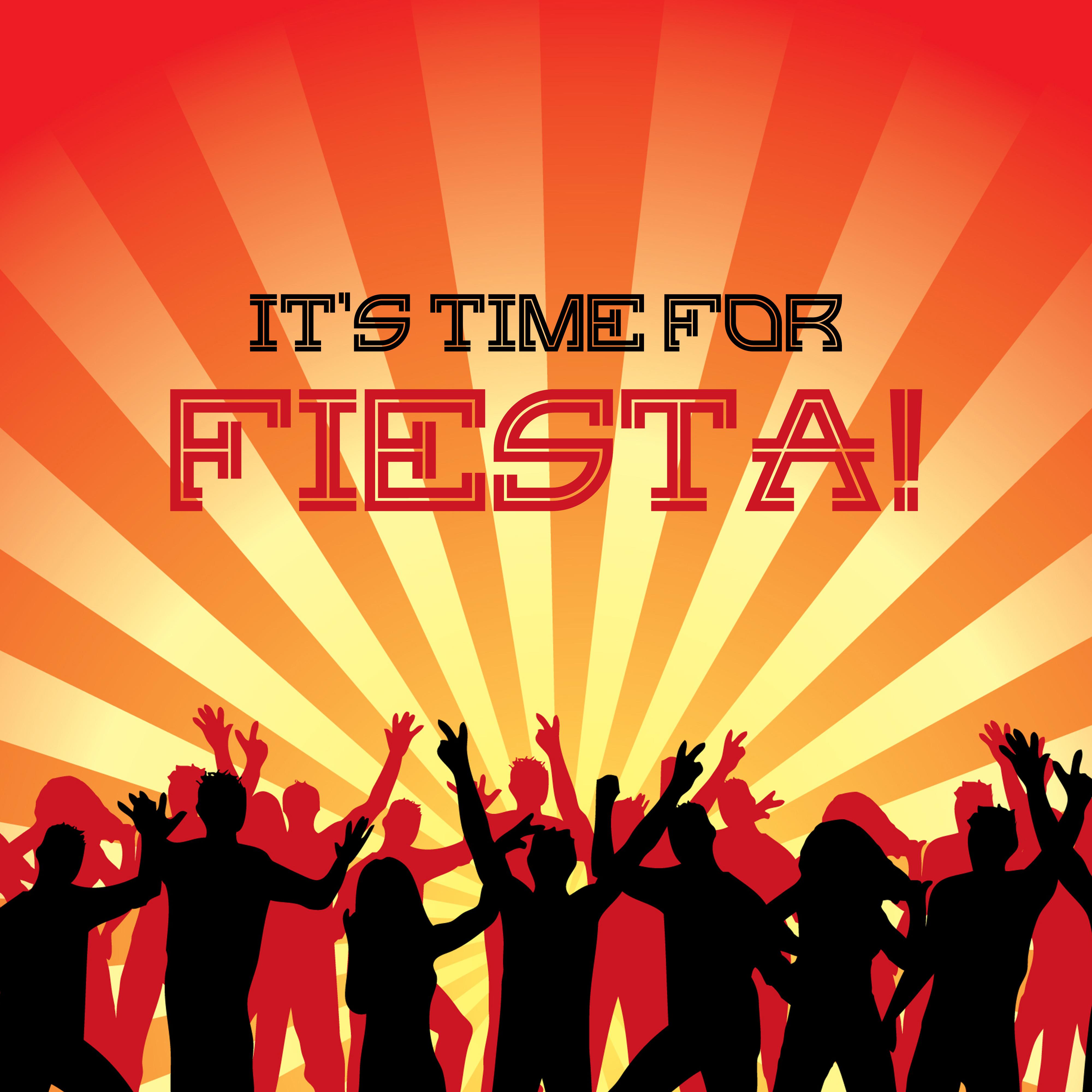 It's Time for Fiesta!