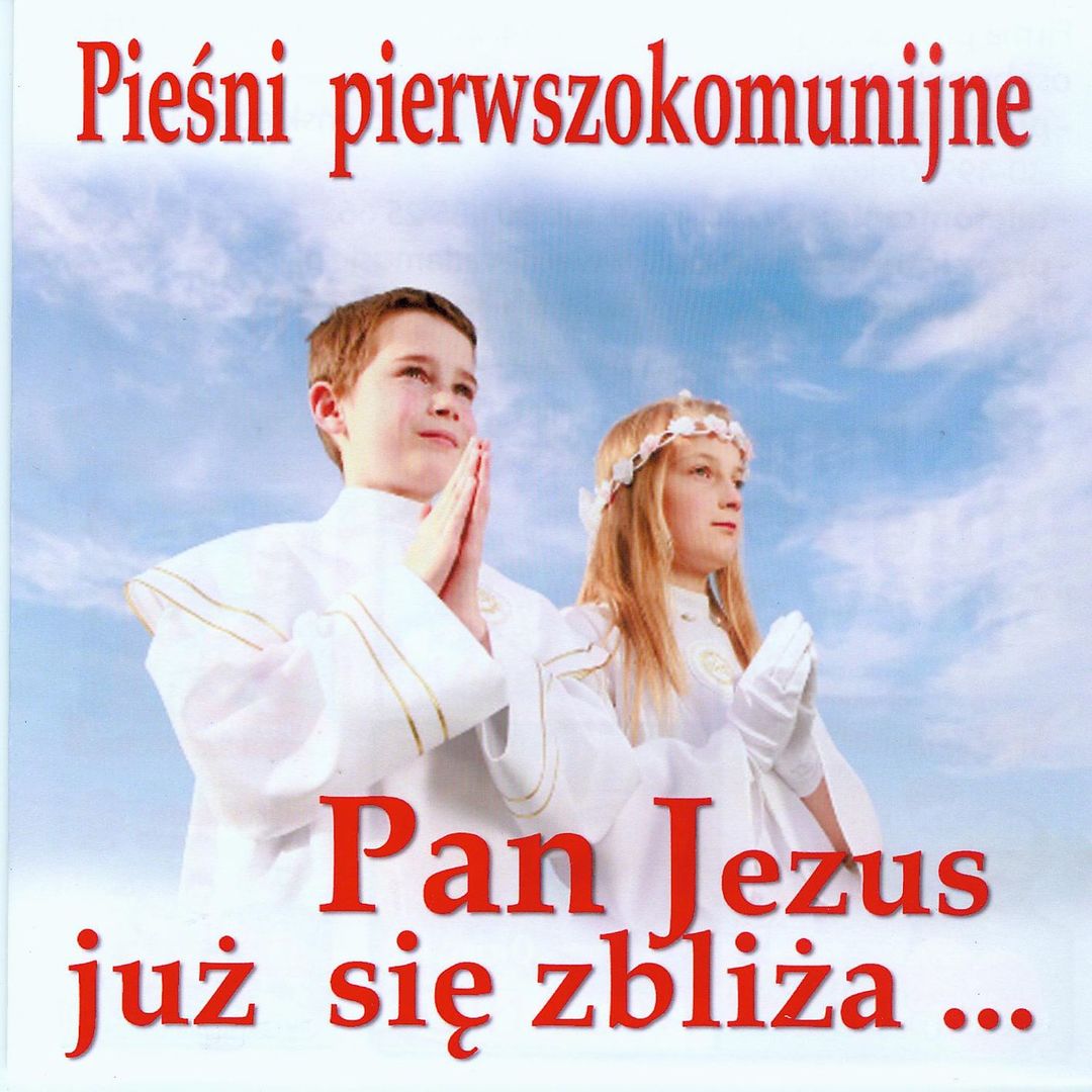 Pan Jezus już się zbliża