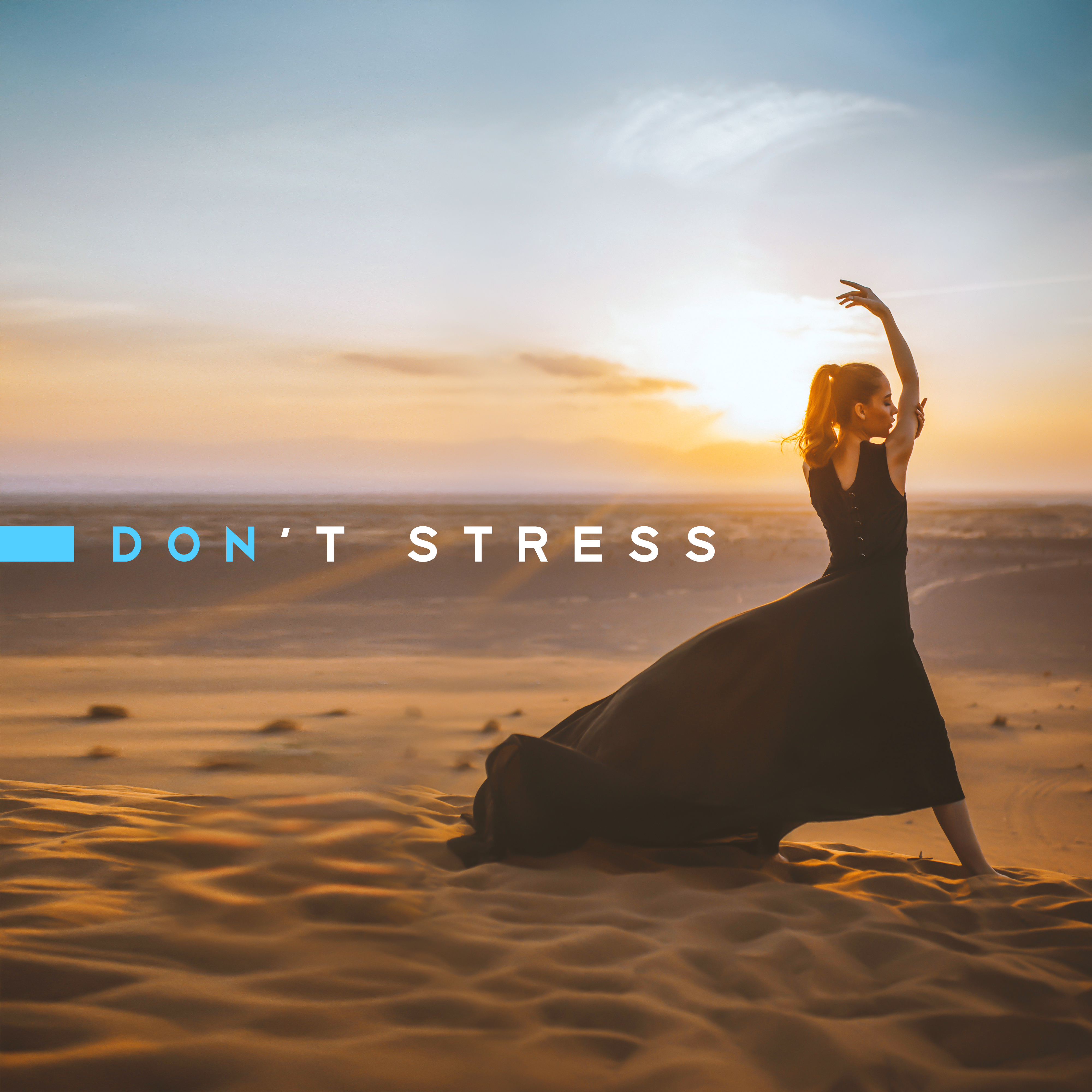 Don’t Stress: Music to De-Stress, Calm Down and Release Tension