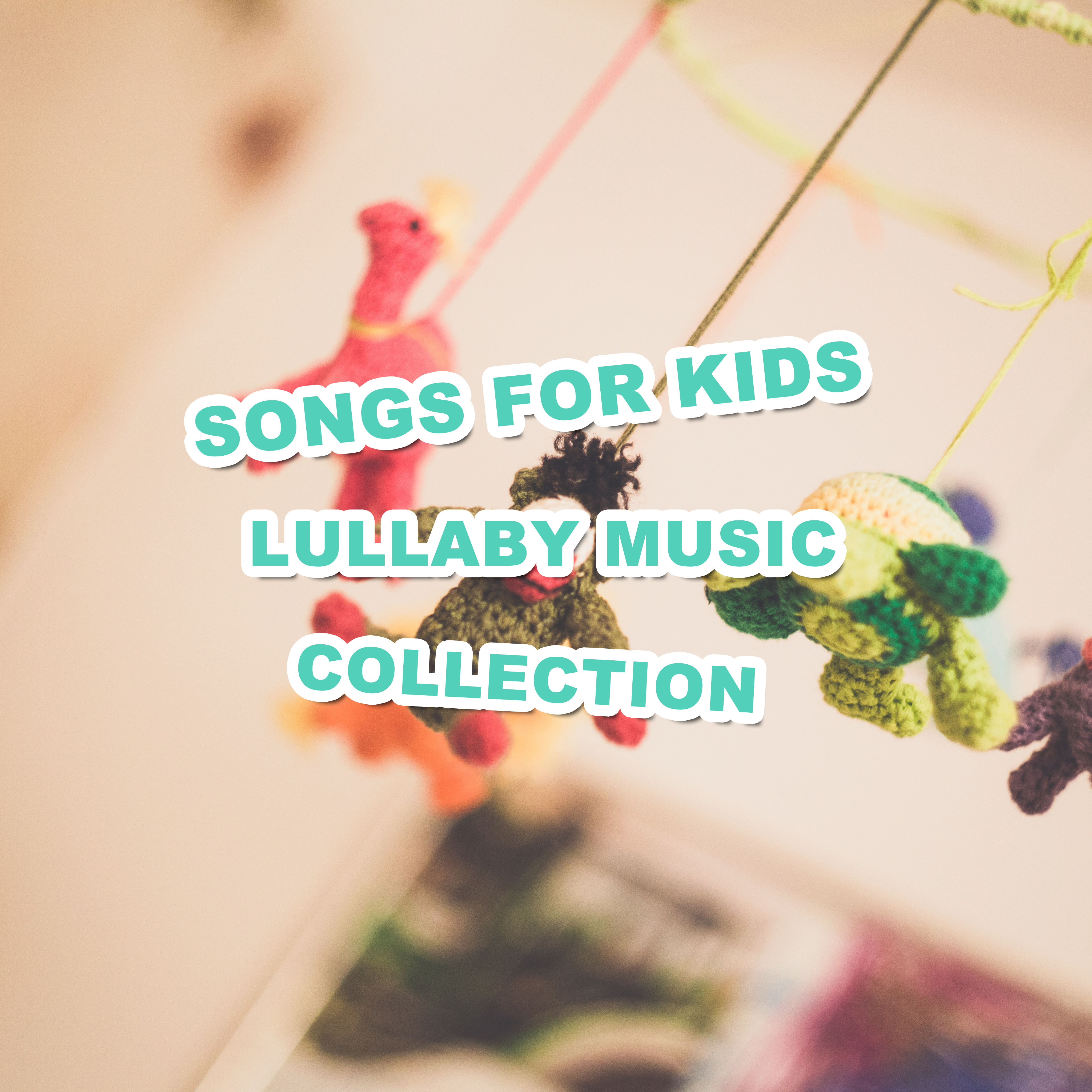 11 Songs for Kids: Lullaby Music Collection