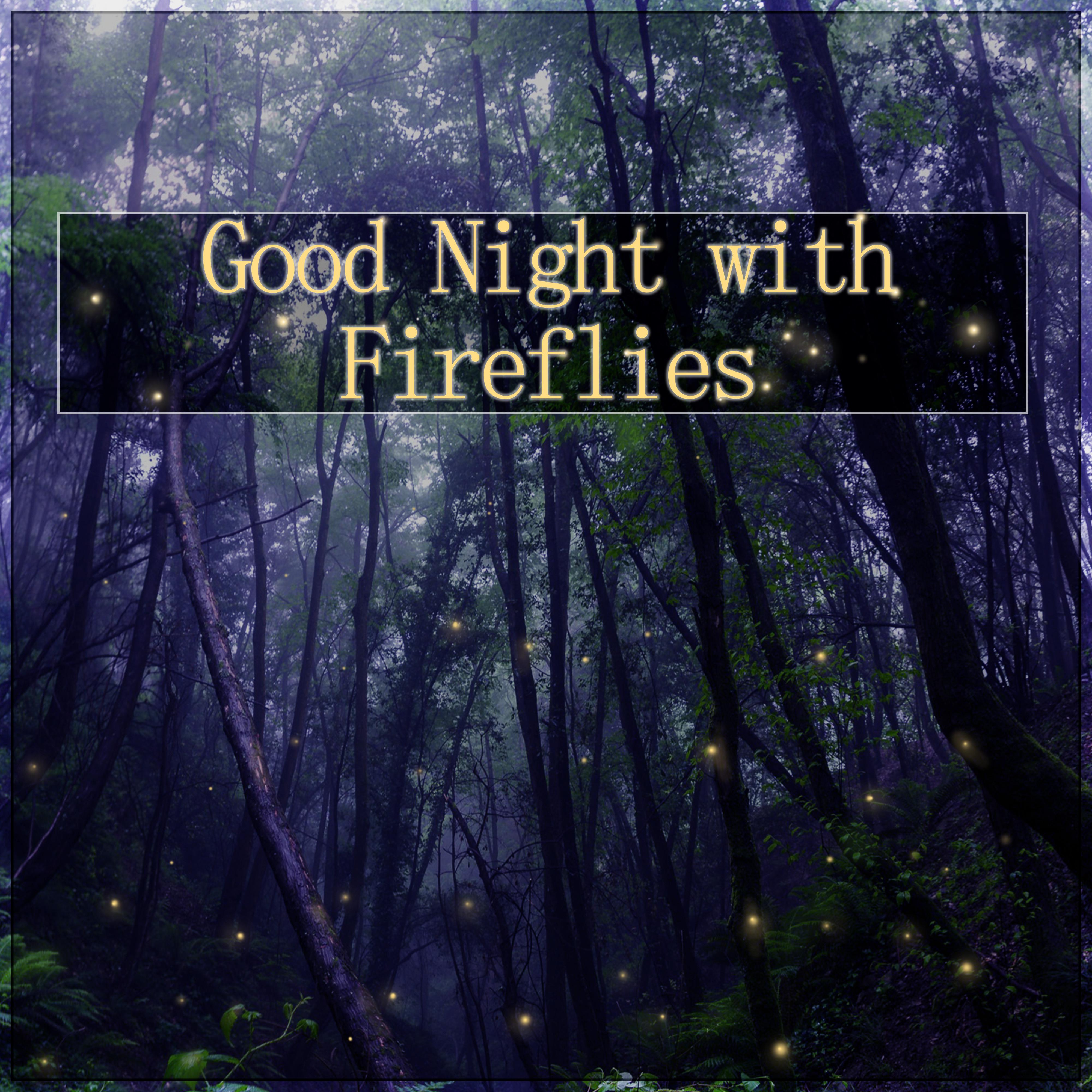 Good Night with Fireflies - The Best Music for Restful Sleep, Relaxing Background Music, Sweet Dreams, Inner Peace, Soothing Sounds & Beautiful Piano Music for Lounge, Stress Relief