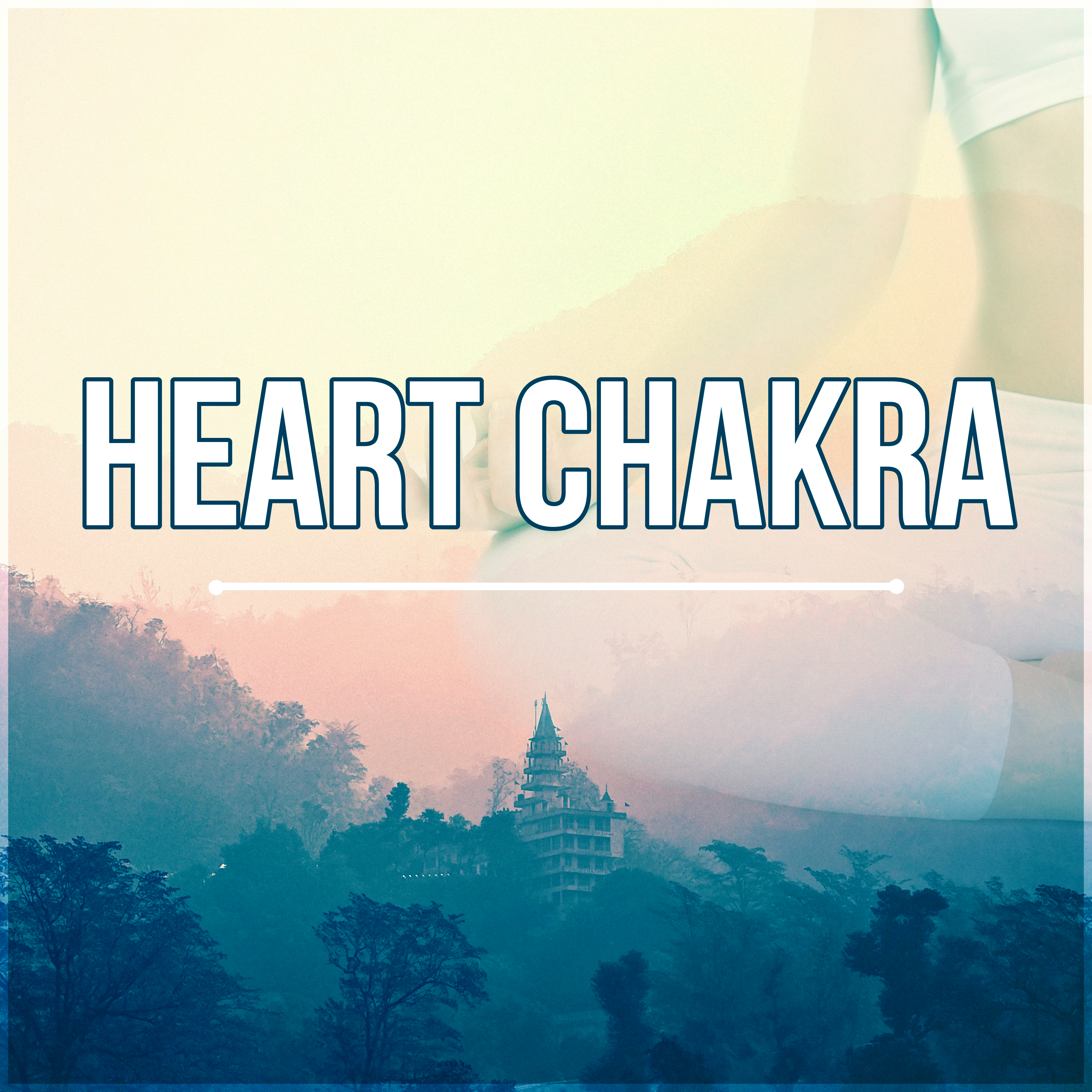 Heart Chakra – Mindfulness Meditation, Zen Music, Reiki Healing, Mantras, Harmony & Serenity, Calming Sounds for Peace of Mind, Yoga Music