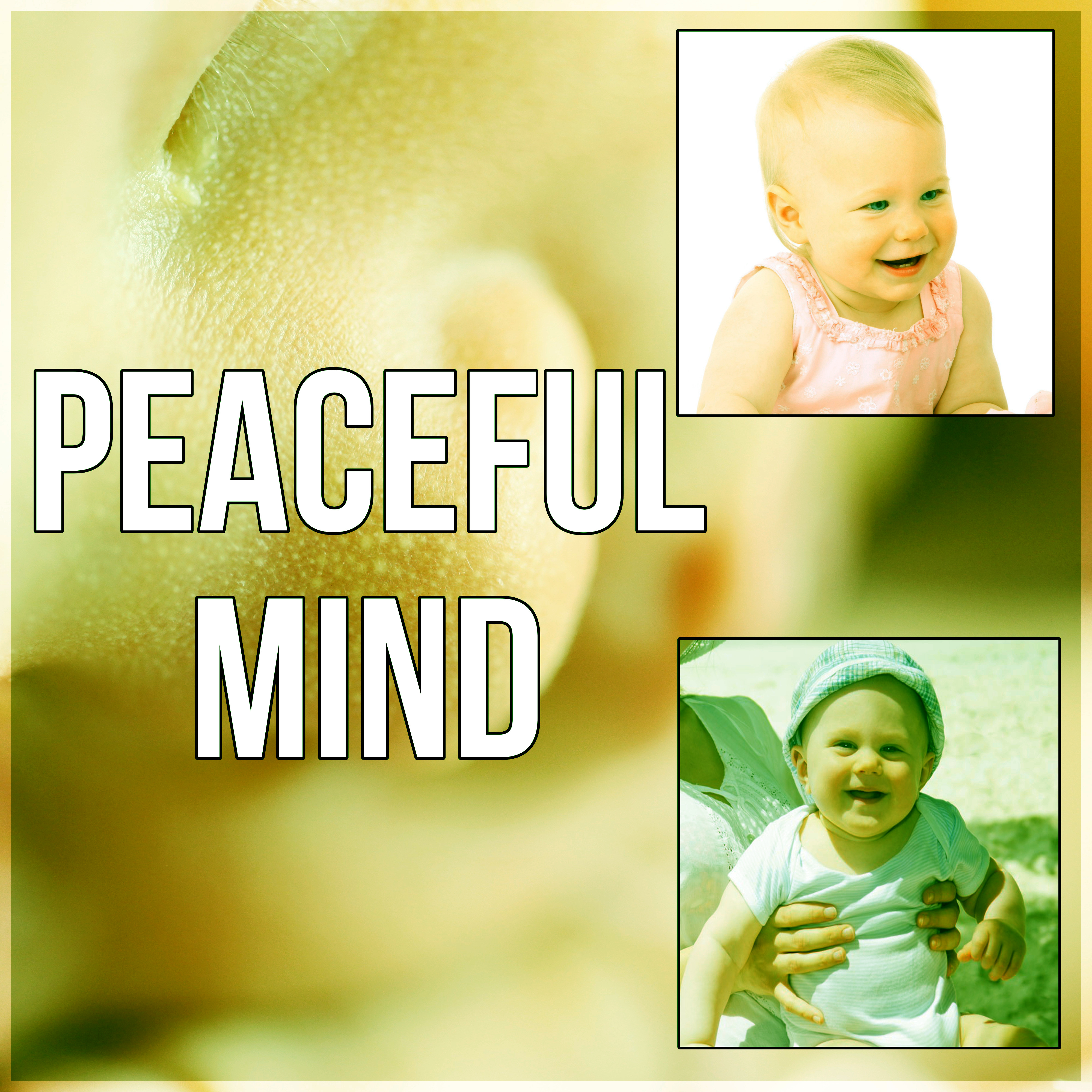 Peaceful Mind - Time to Relax, Natural Stress Relief, Sensual Massage for Baby, Calm Sounds for Your Baby