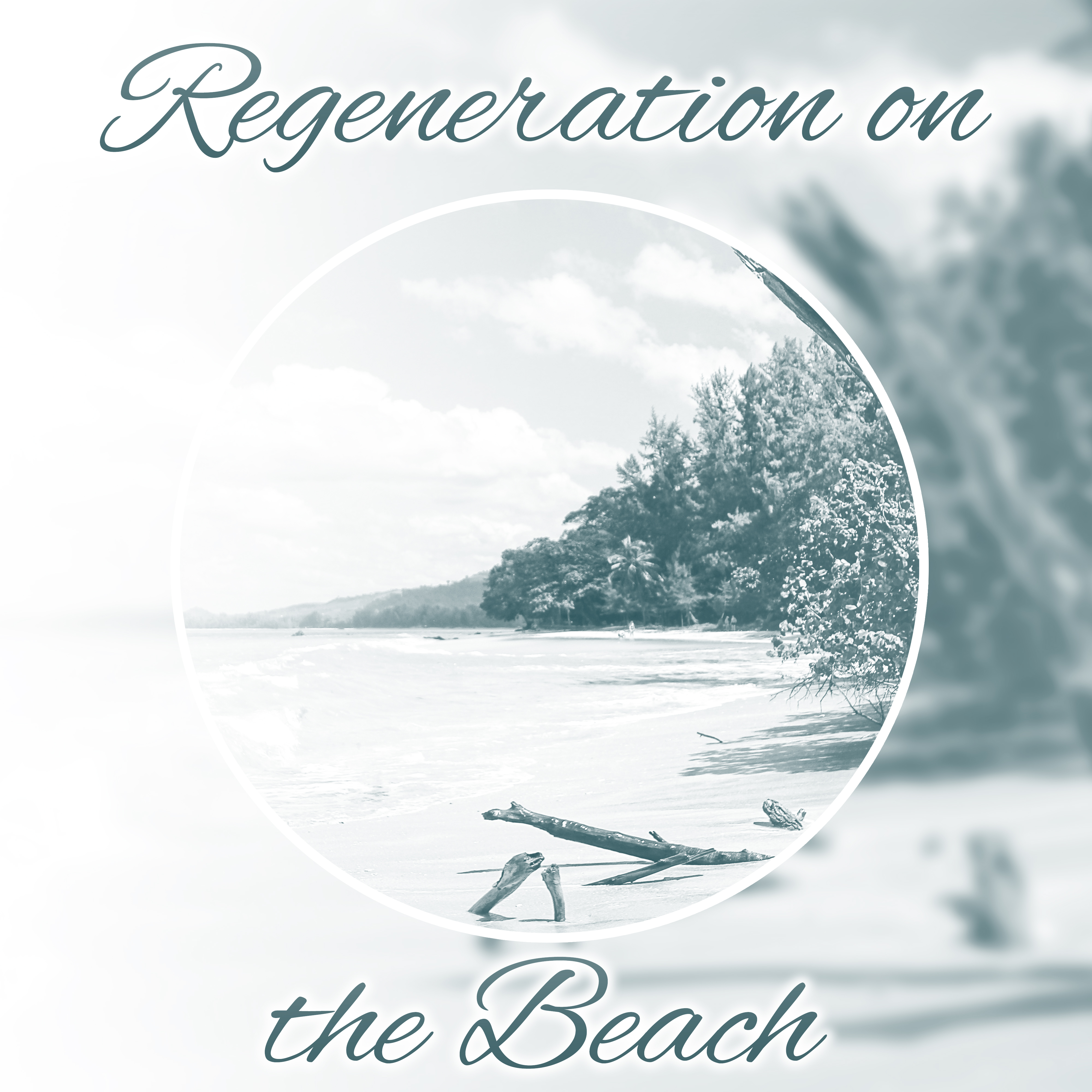 Regeneration on the Beach – Hot Summer, Relax Under Palms, Ibiza Lounge, Summertime, Tropical Chill Out Music