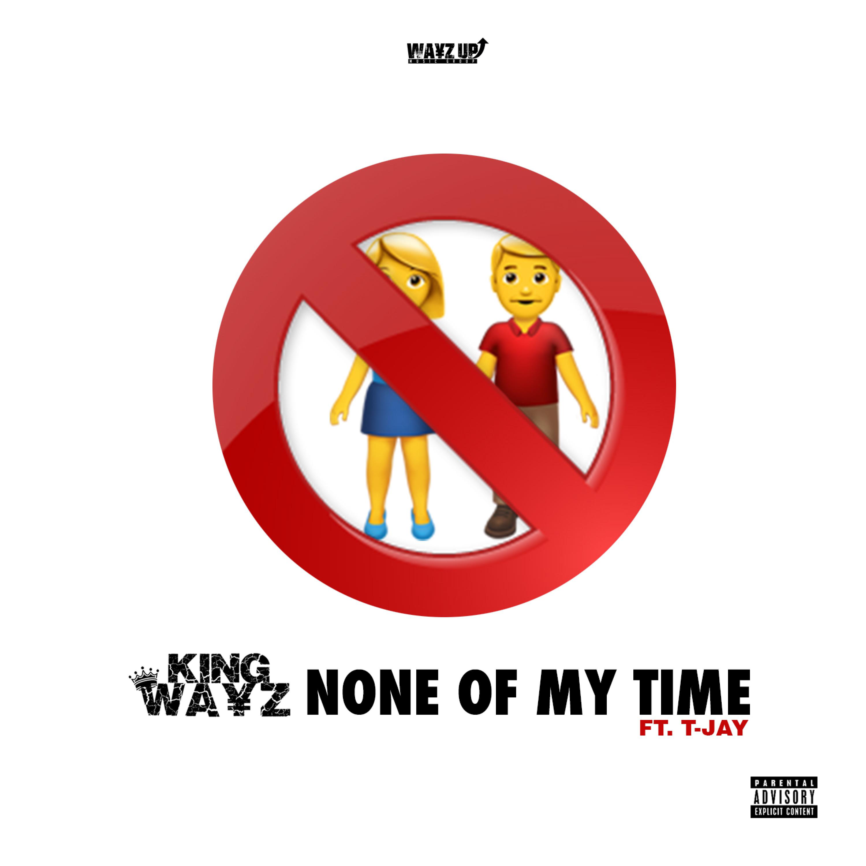 None of My Time (feat. T-Jay)