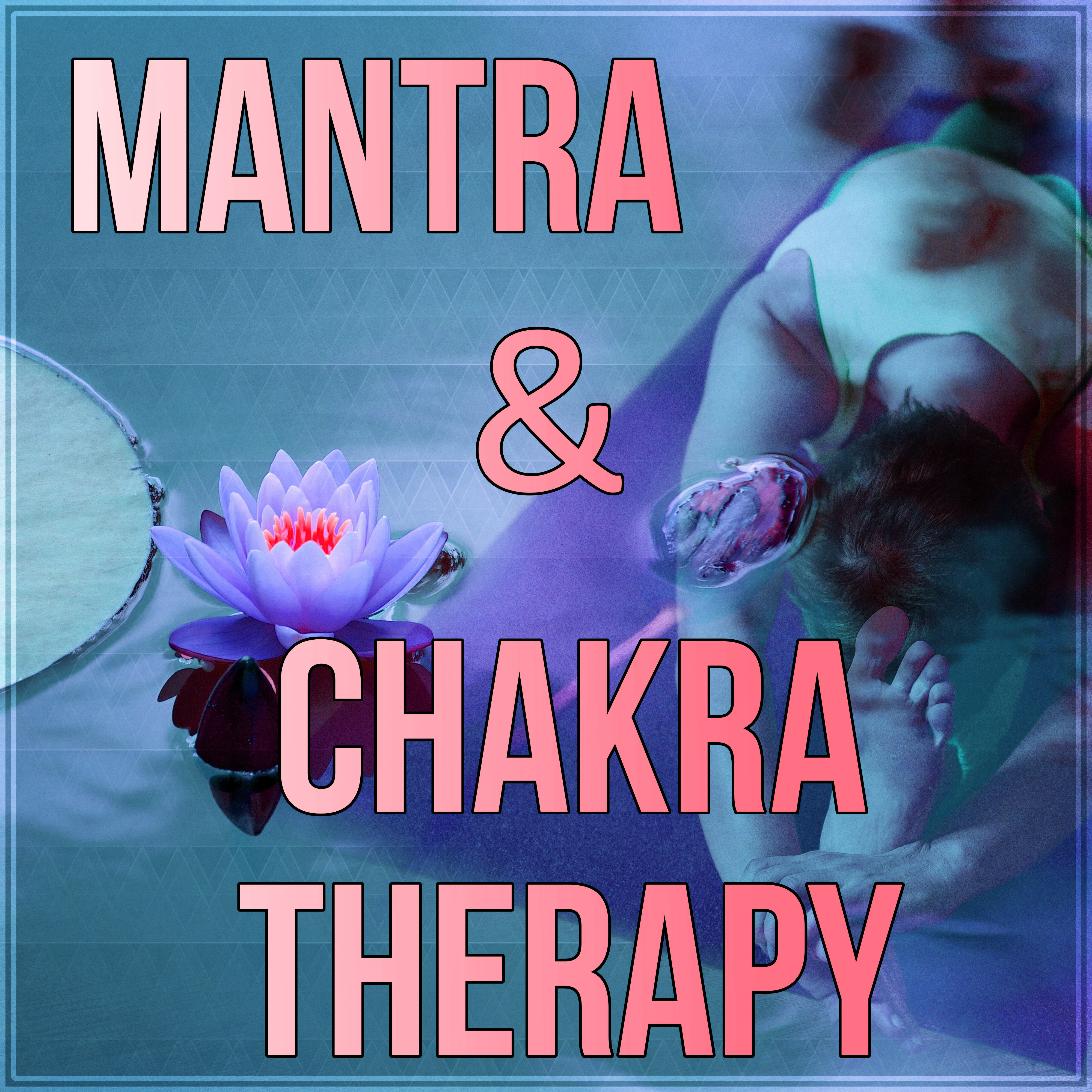 Mantra & Chakra Therapy – Relaxing Music for Serenity, Tranquility Spa, Calm, Magnetic Moments with Nature Sounds, Om Chanting, Health Care