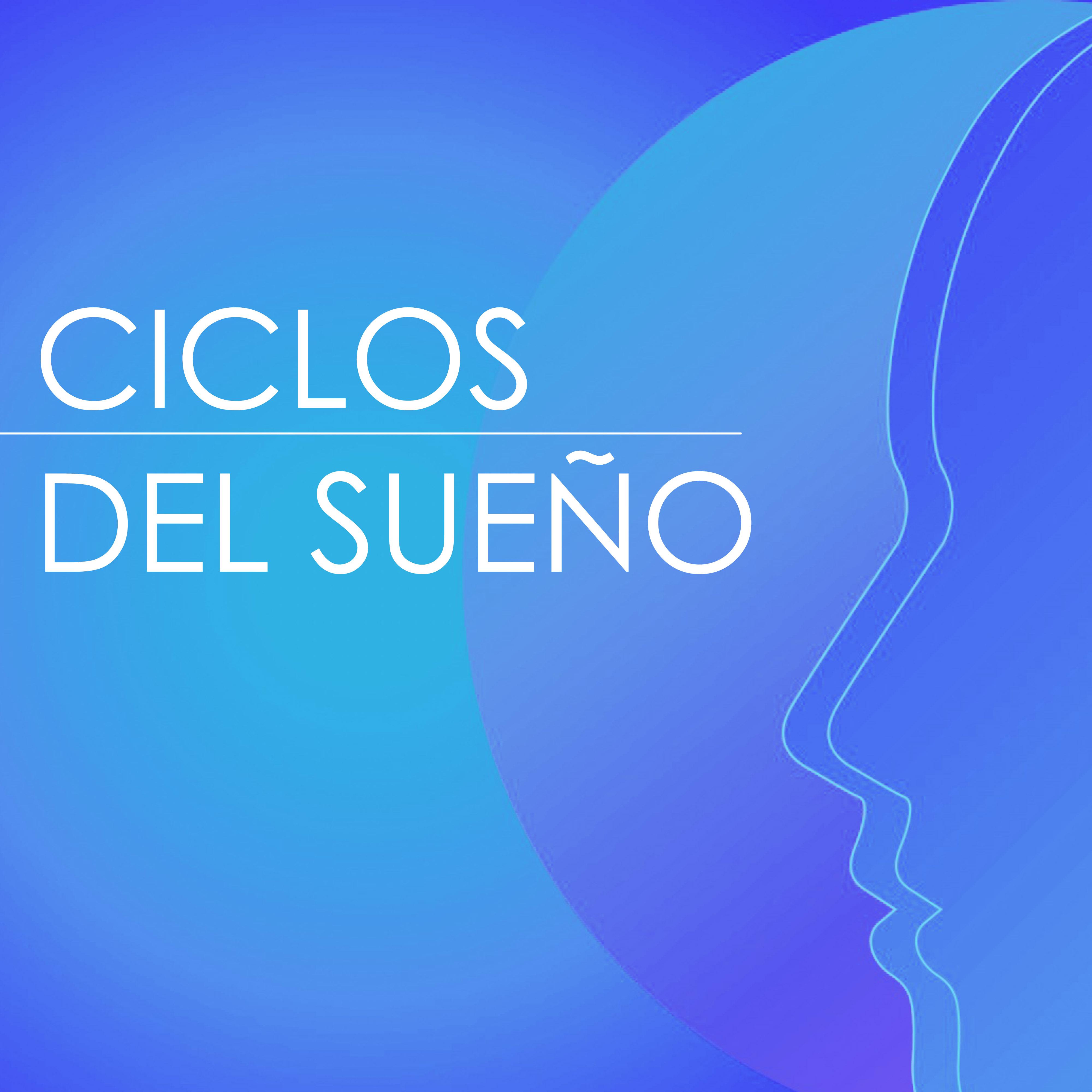 Ciclos del Sueño - Canciones para Sueños Profundos y Fases REM, Dormir Profundamente