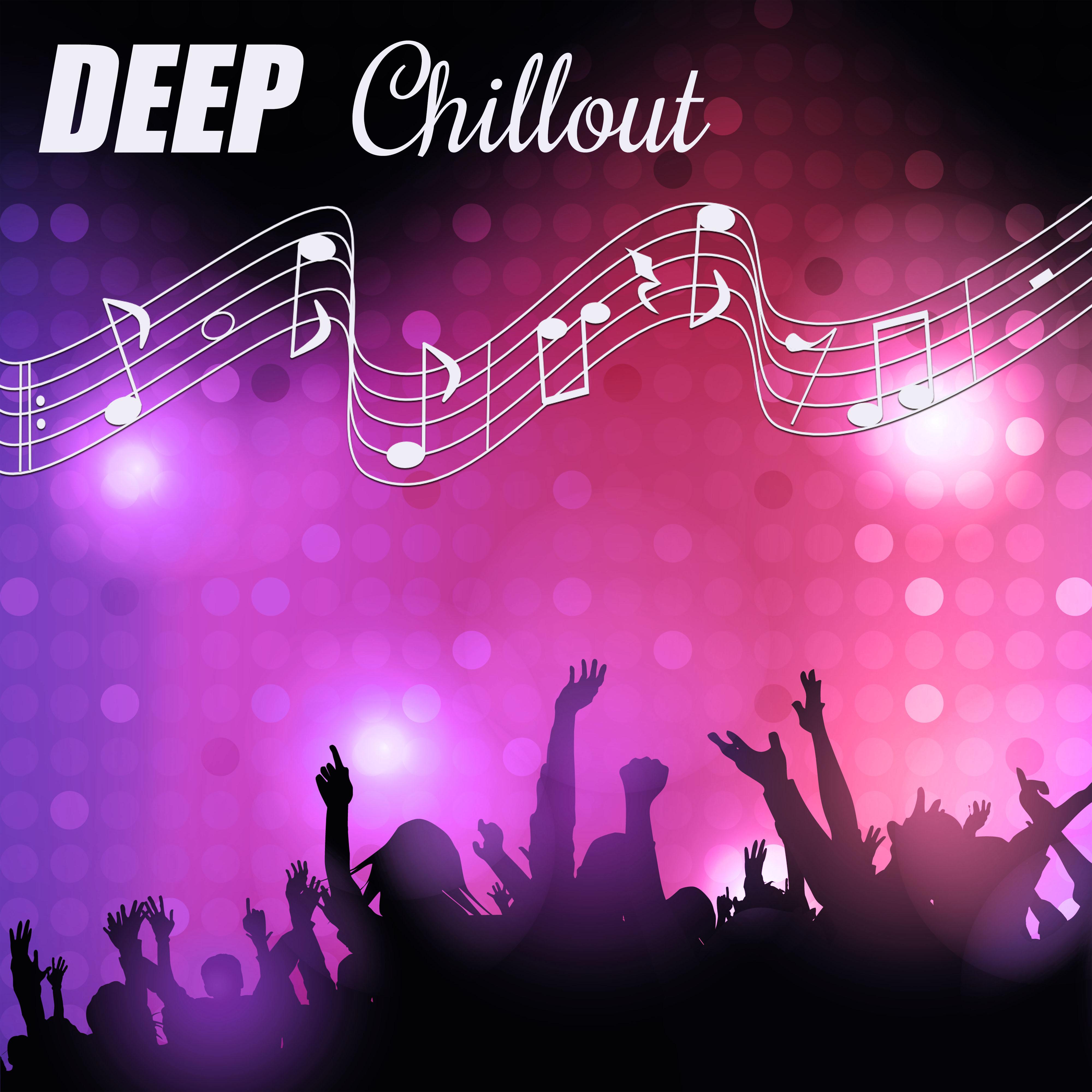 Deep Chillout – Pure Chill Out Sounds, Calm Music for Relaxation