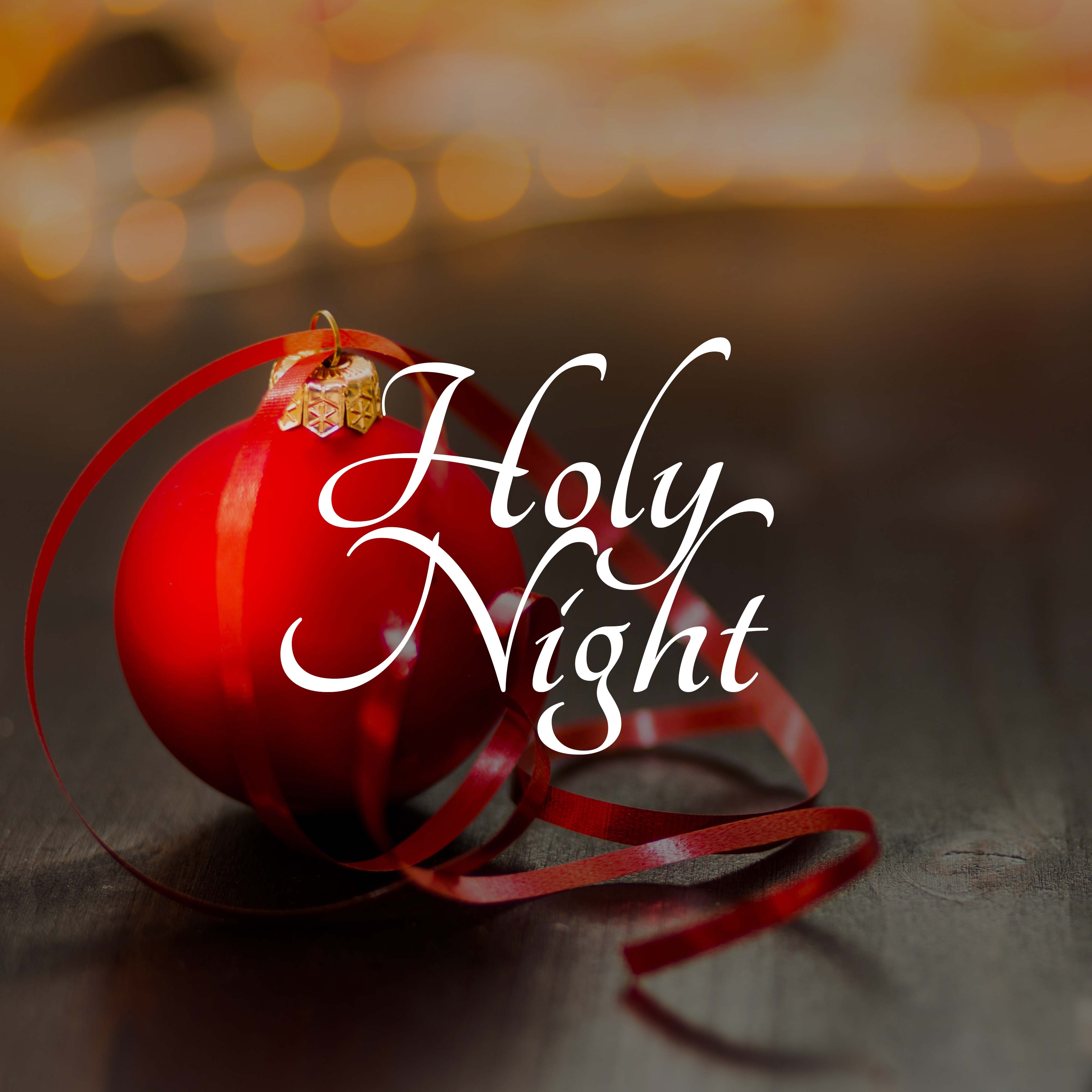 Holy Night: Gentle, Emotional, Uplifting Piano Muisc to Celebrate a Holly Jolly Christmas