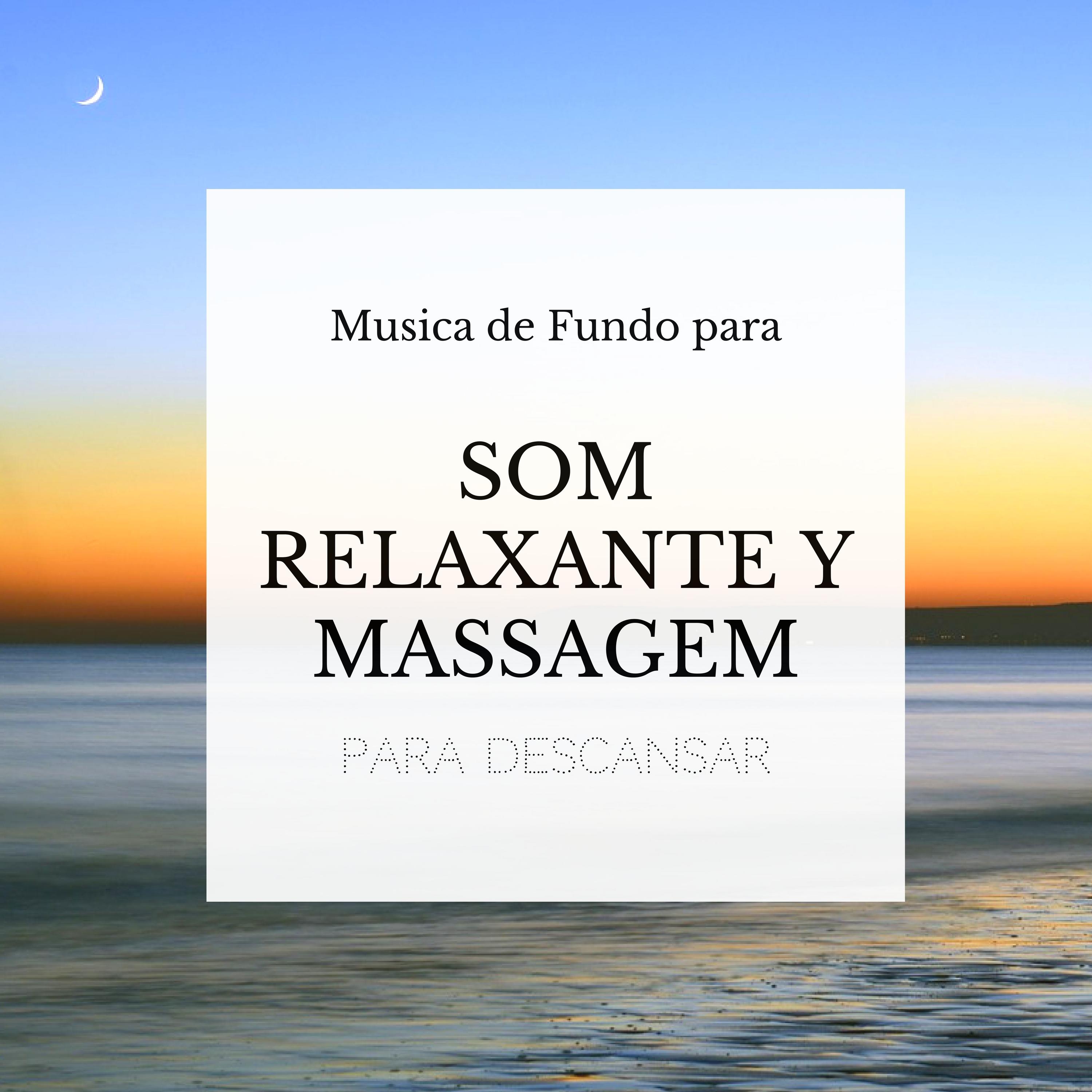 Musica de Fundo para Som Relaxante y Massagem para Descansar