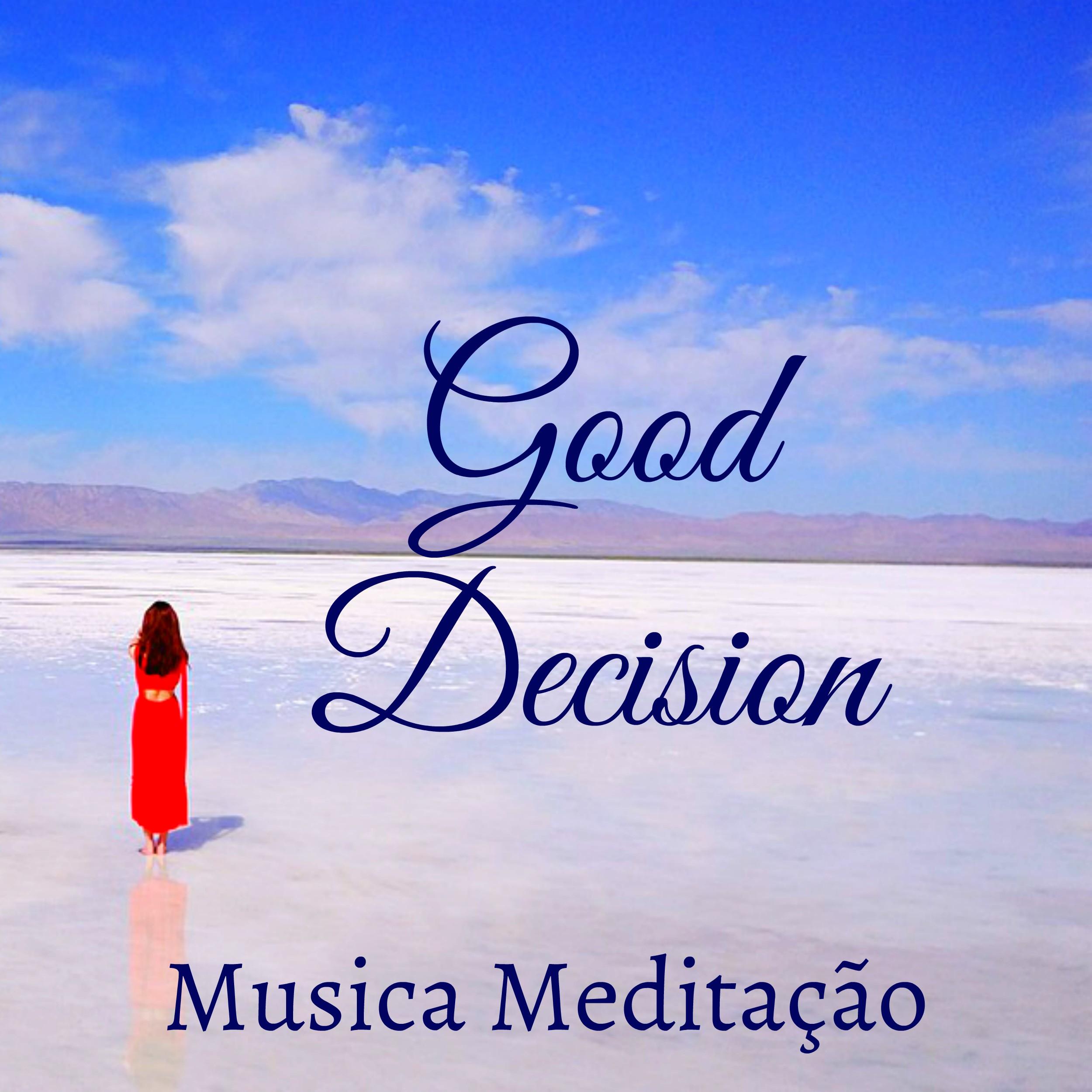 Good Decision - Musica Meditação para Estudar Dormir Bem Reduzir Ansiedade com Sons Naturais Binaurais