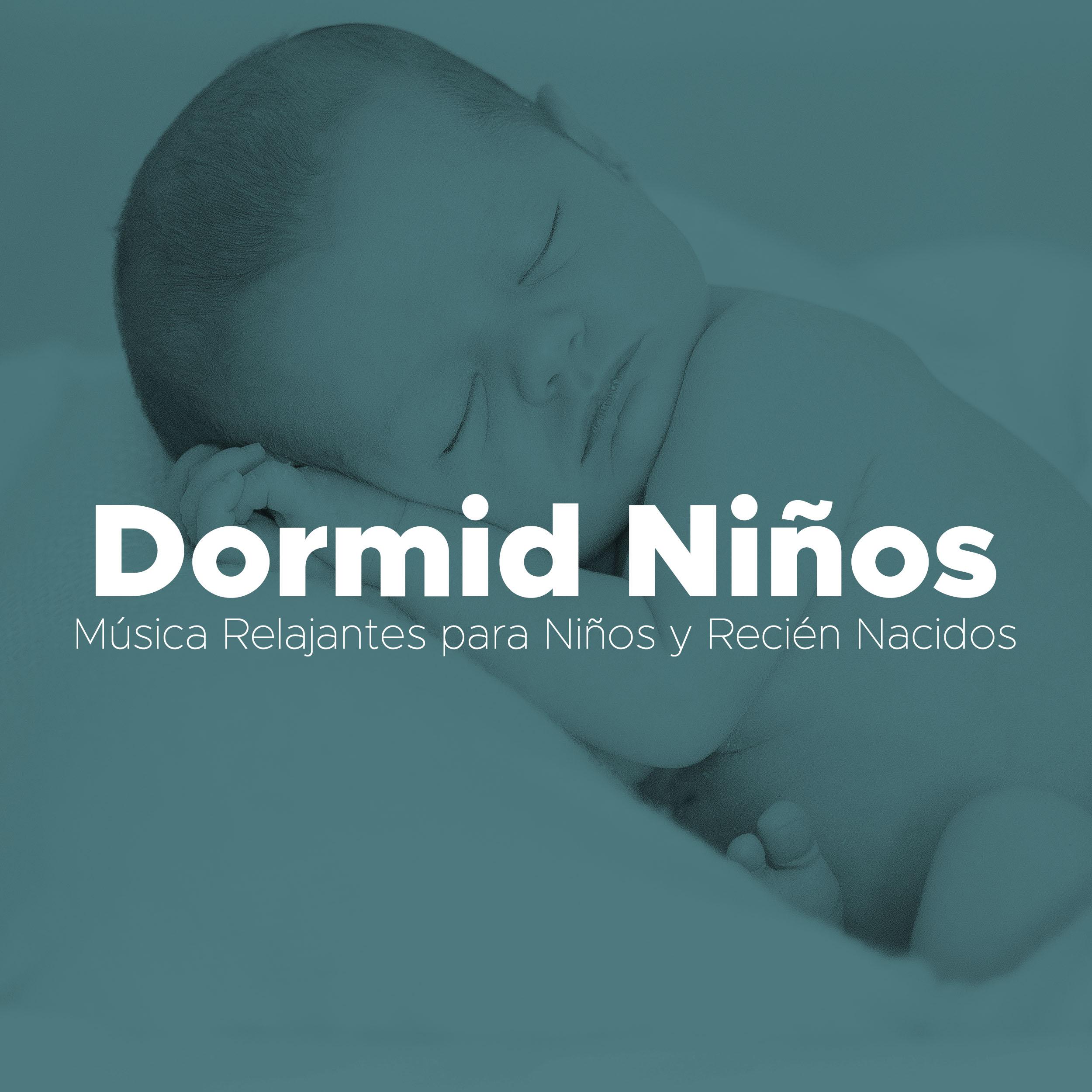 Dormid Niños - Musica Relajantes para Niños y Recién Nacidos