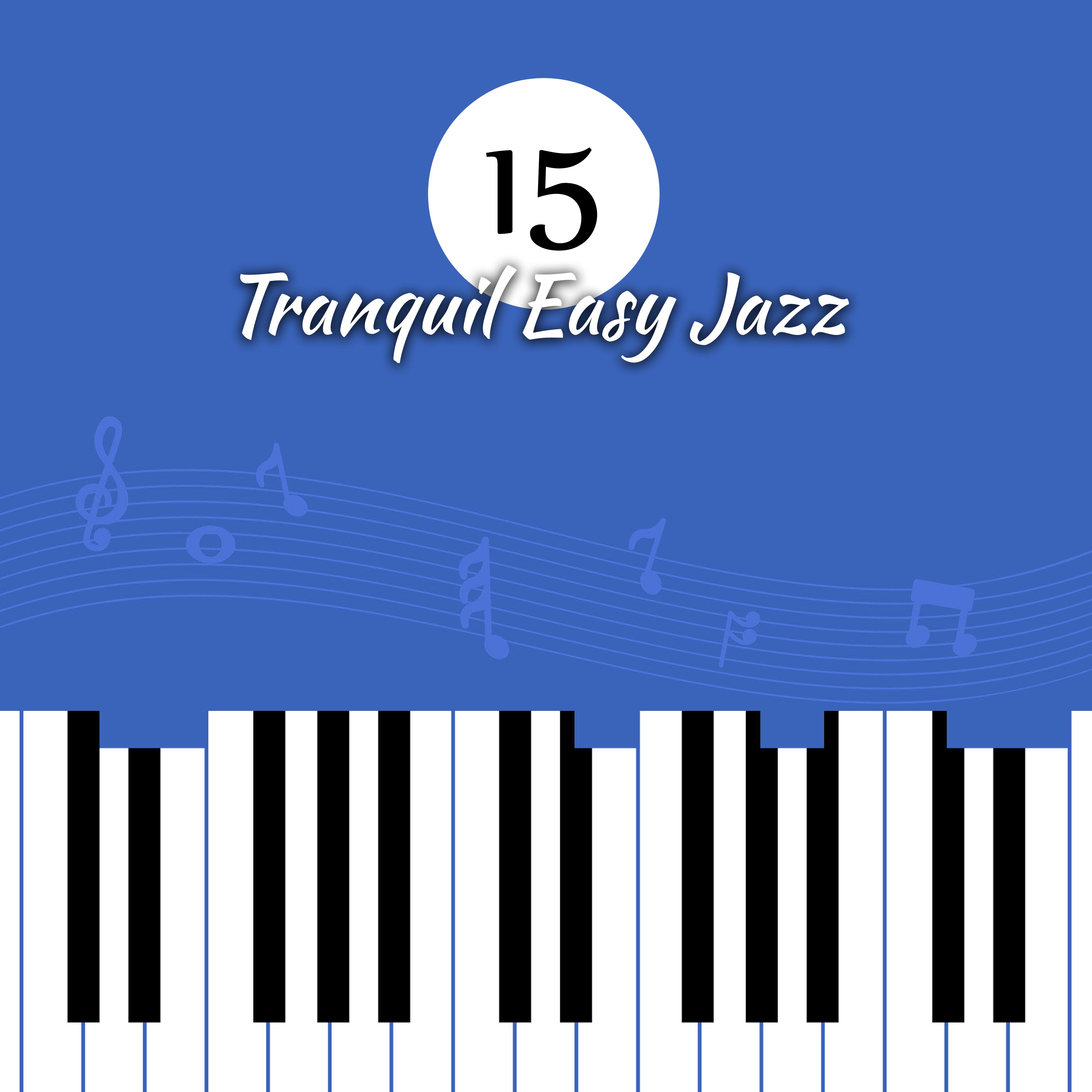 15 Tranquil Easy Jazz