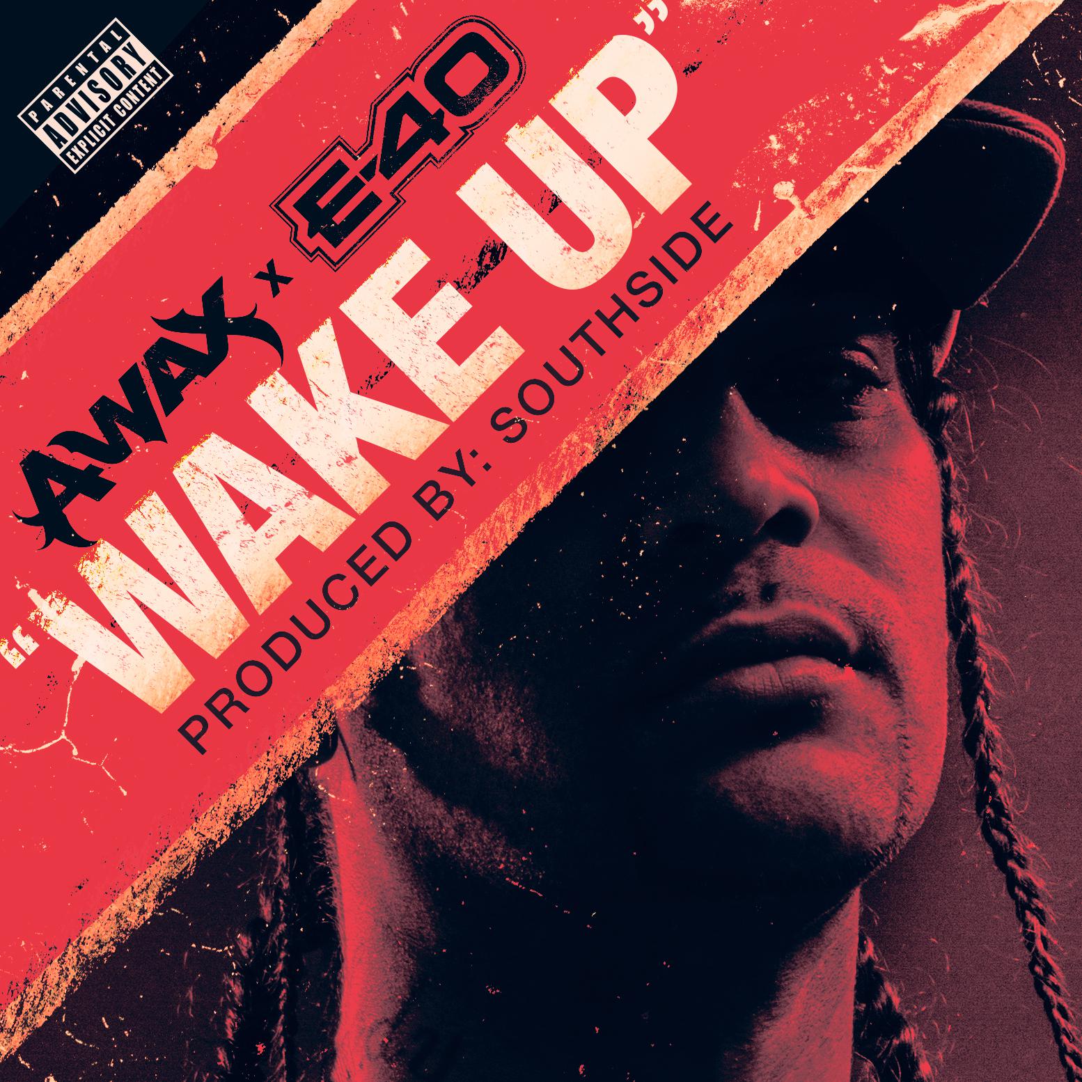 Wake Up (feat. E-40)