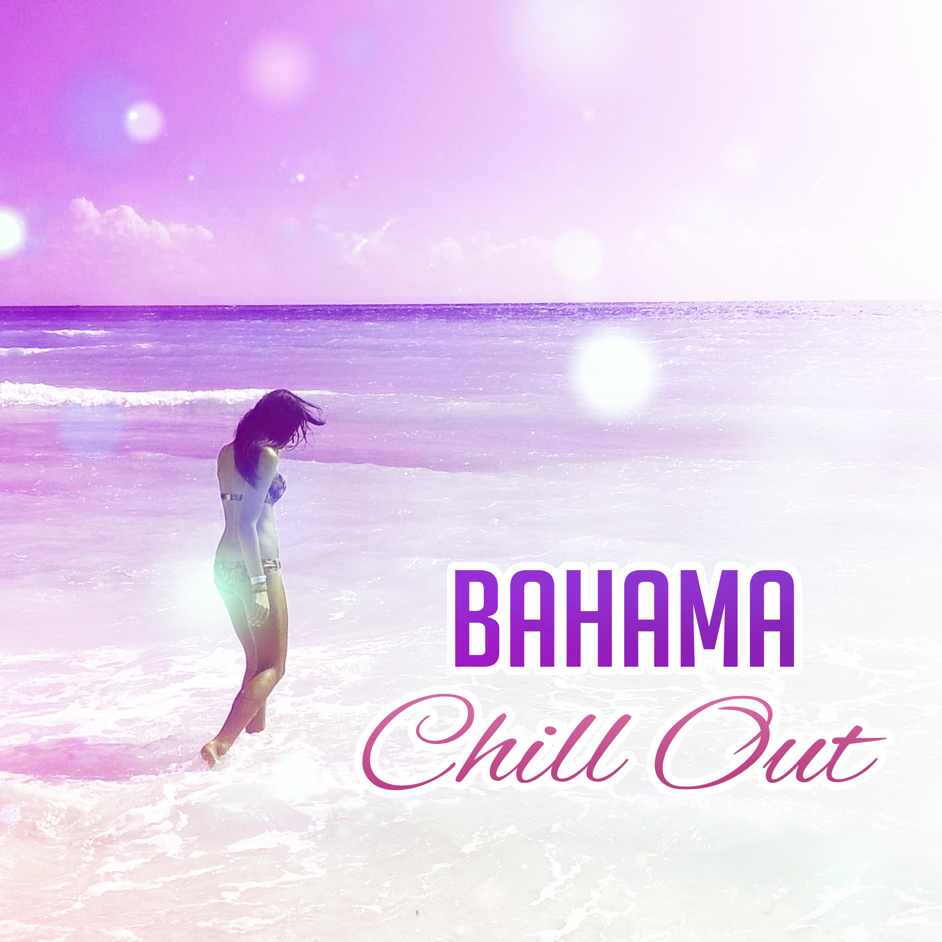 Bahama Chill Out – Summer Chill Out 2017, Holiday Vibes, Stress Relief, Music to Calm Down
