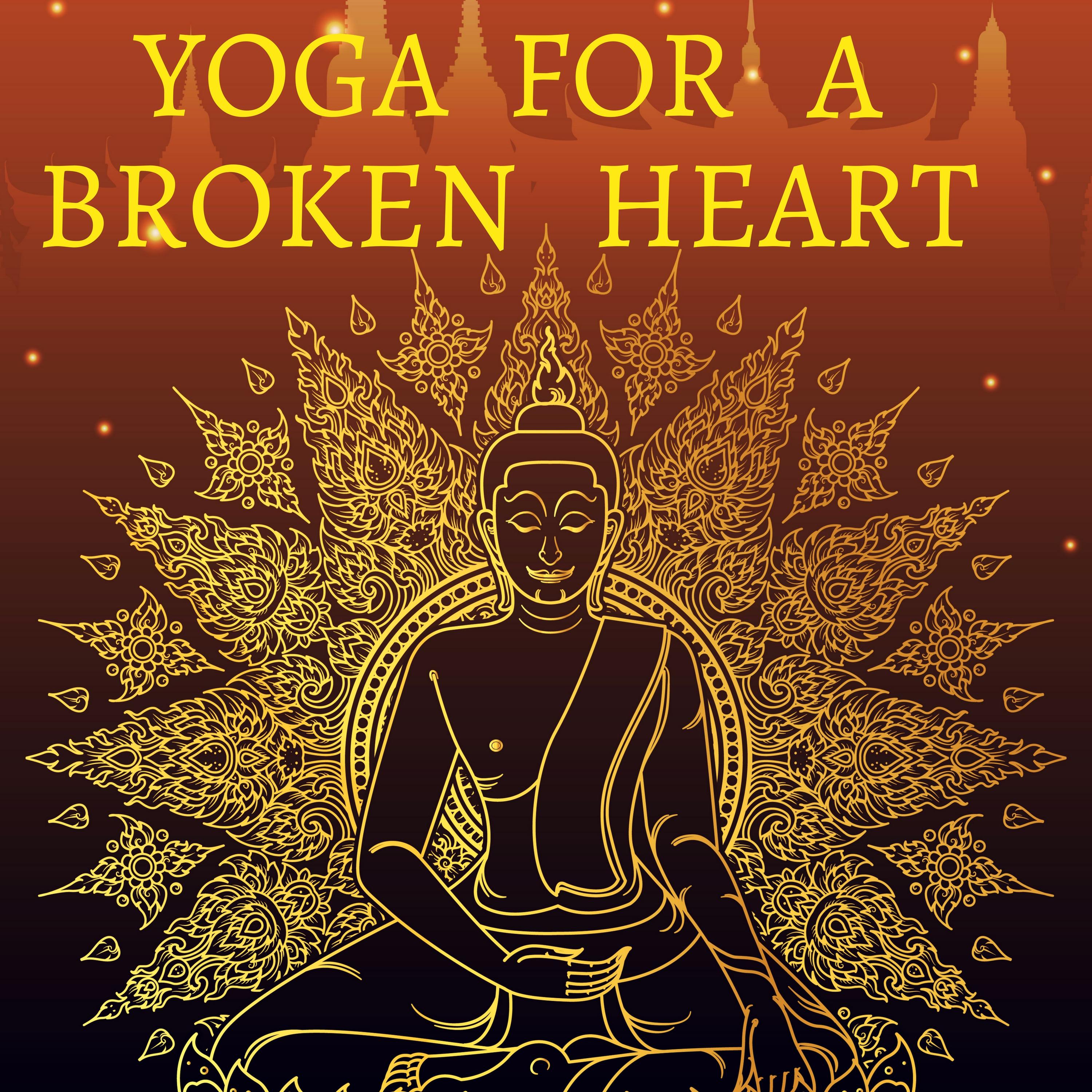 Yoga for a Broken Heart