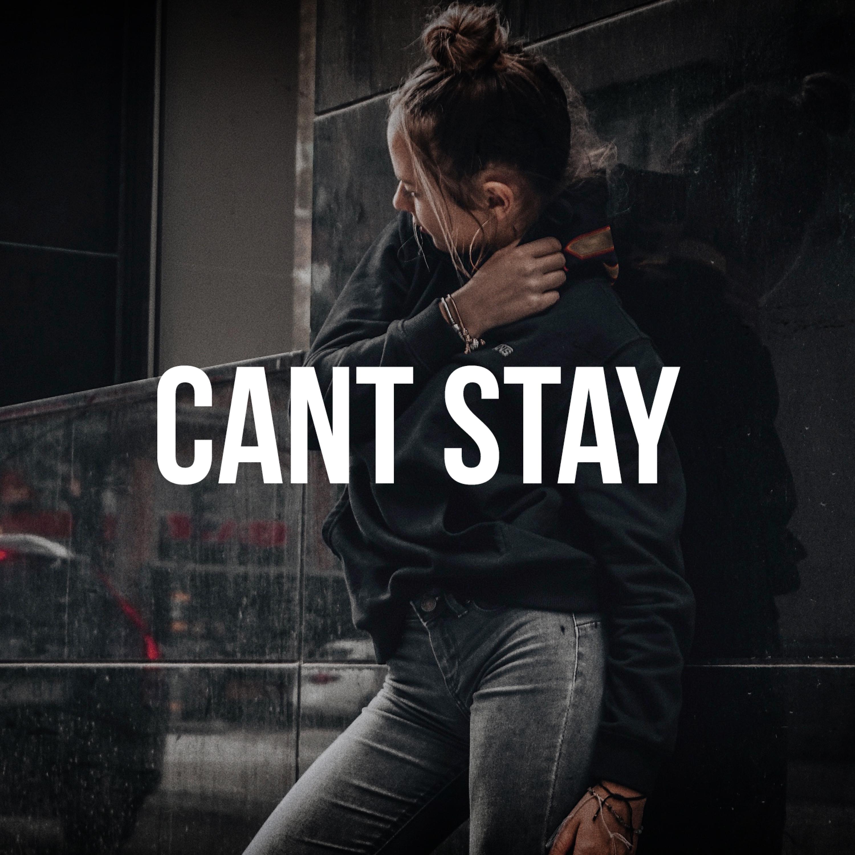 Cant Stay