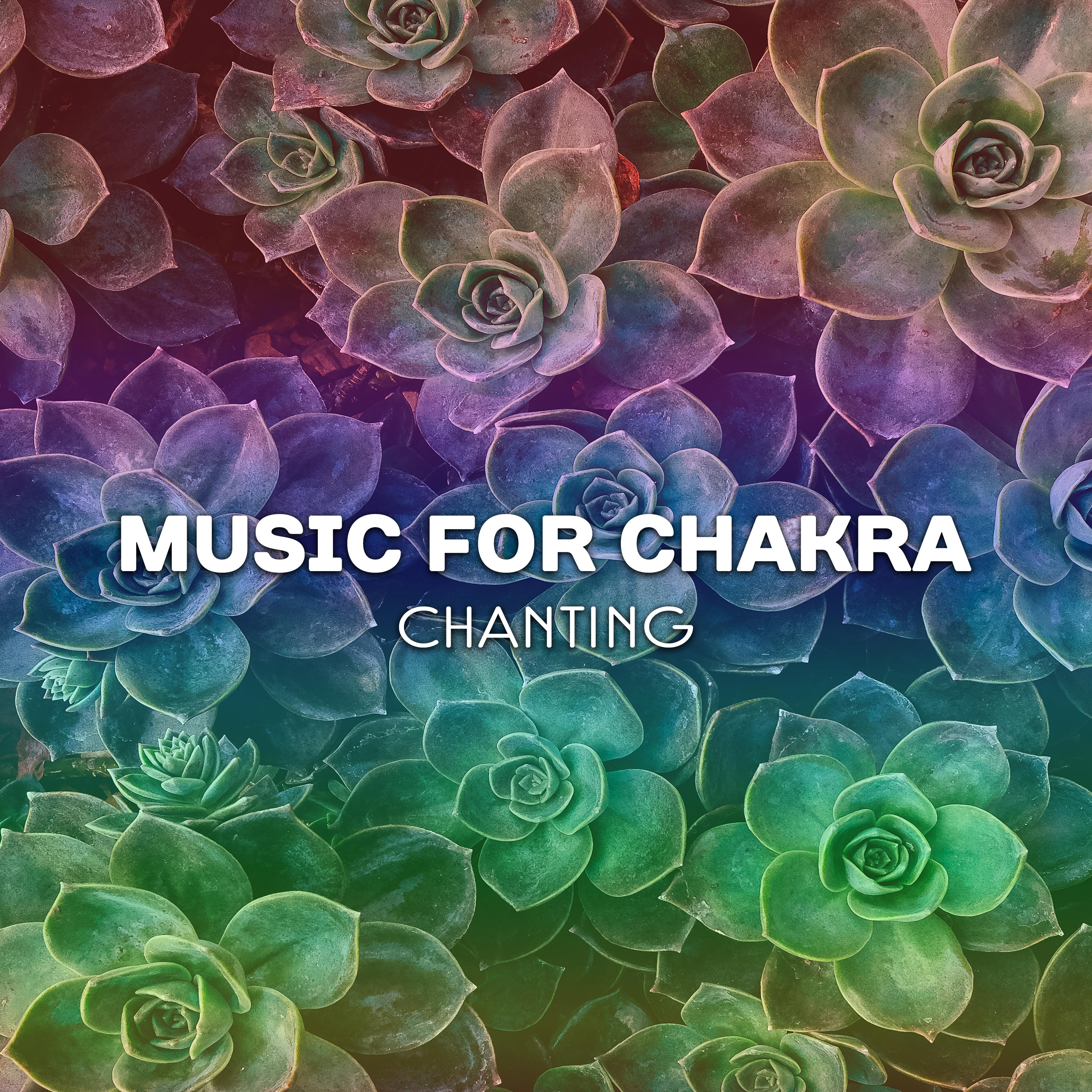 Music for Chakra Chanting – Soft Meditation Sounds, Easy Listening, Peaceful Songs, Buddha Lounge