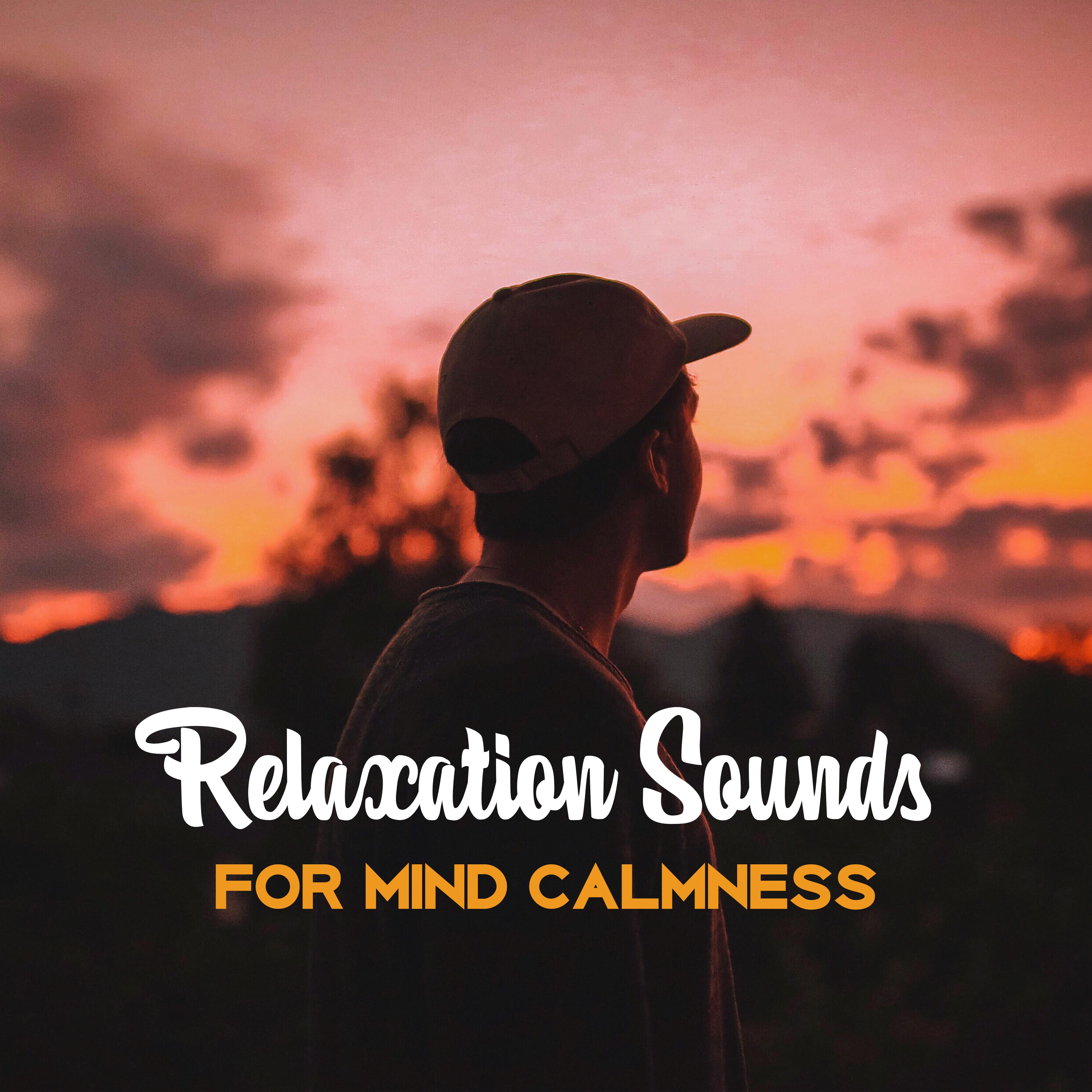 Relaxation Sounds for Mind Calmness – Soothing Sounds to Relax, New Age Music for Stress Relief, Time to Rest