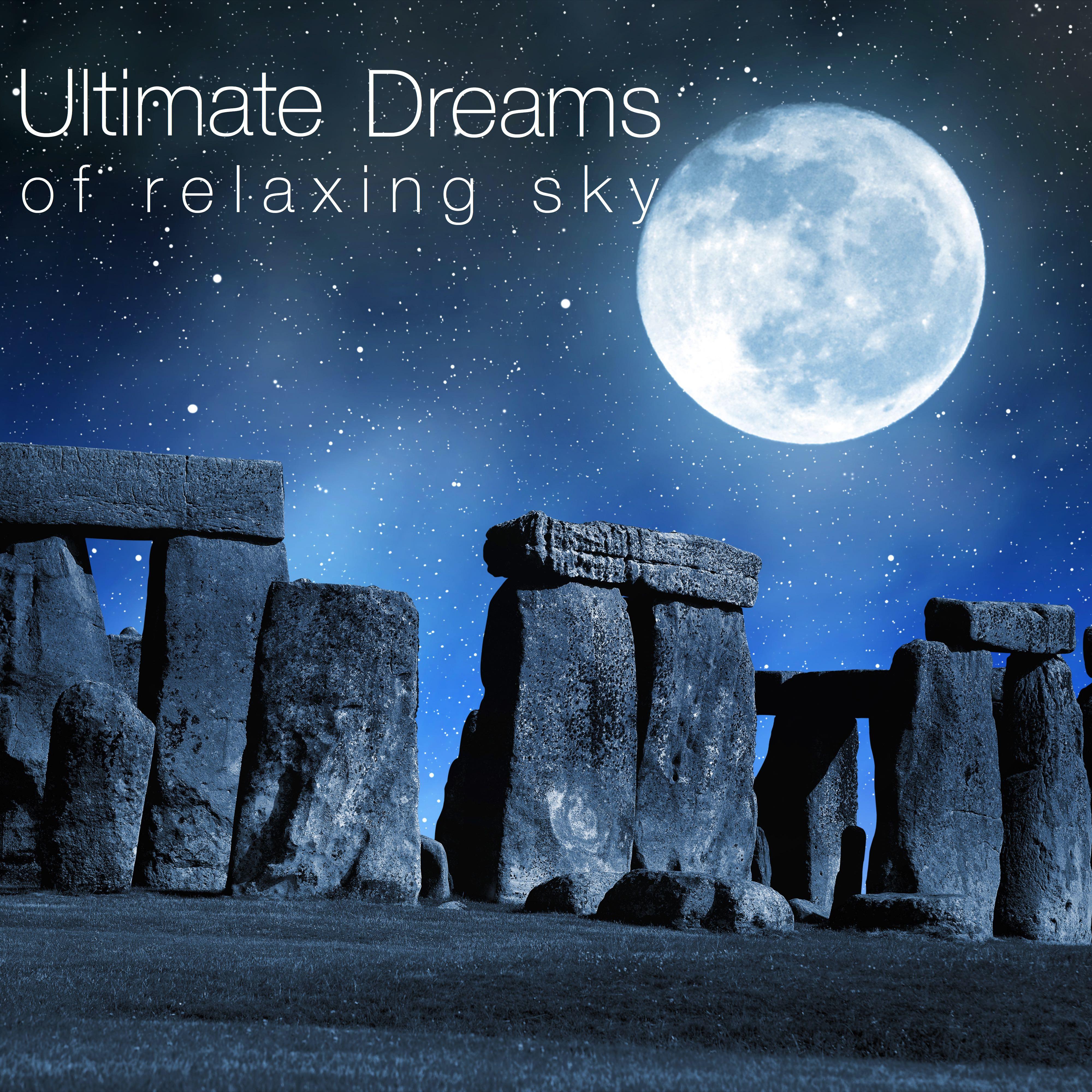 Ultimate Dreams of Relaxing Sky Music: Massage Music with Natural World Sounds, for Relaxation and Spa