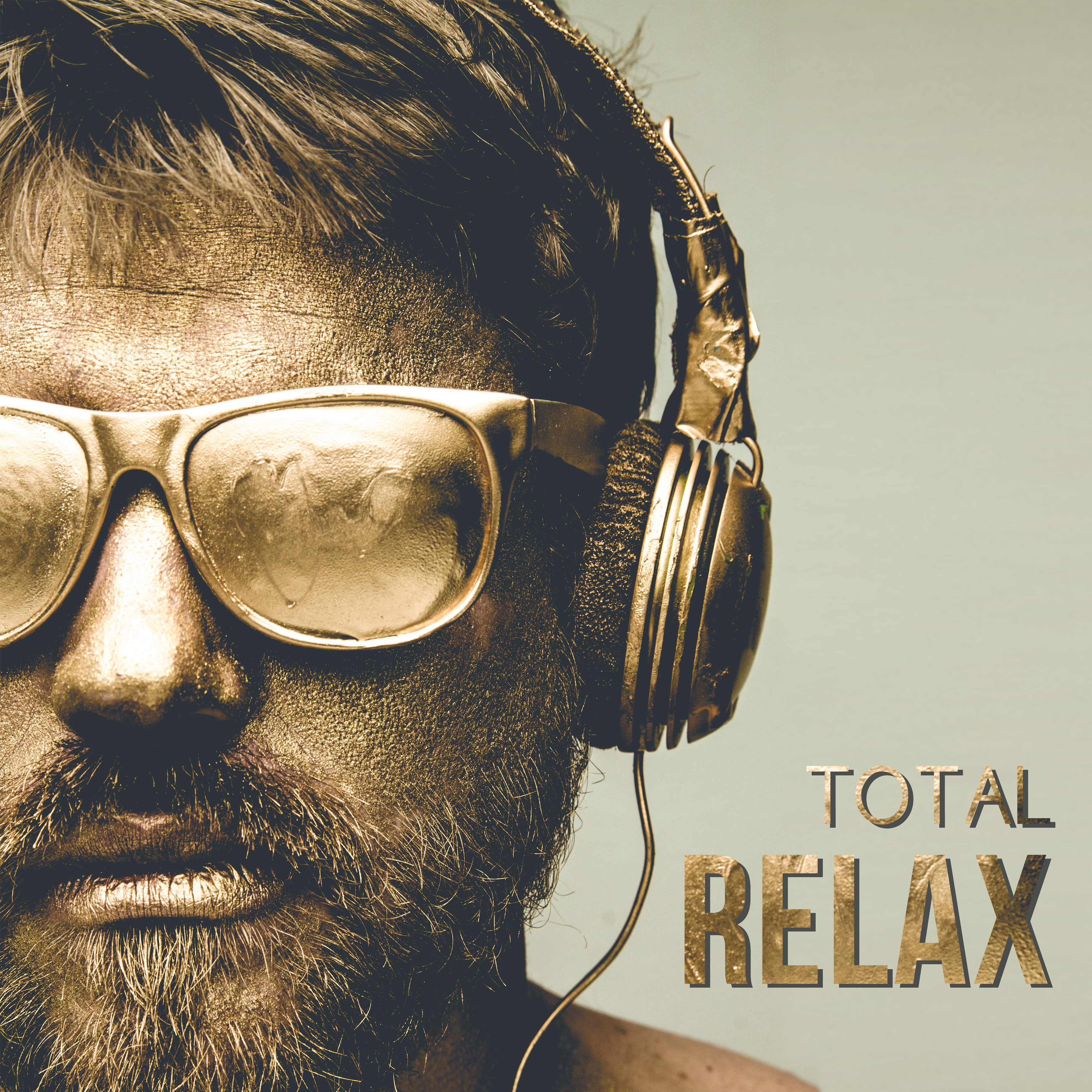 Total Relax – Summer Music, Deep Beats, Ibiza Lounge, Relaxation, Stress Relief, Holiday Chill Out Music, Beach Chill