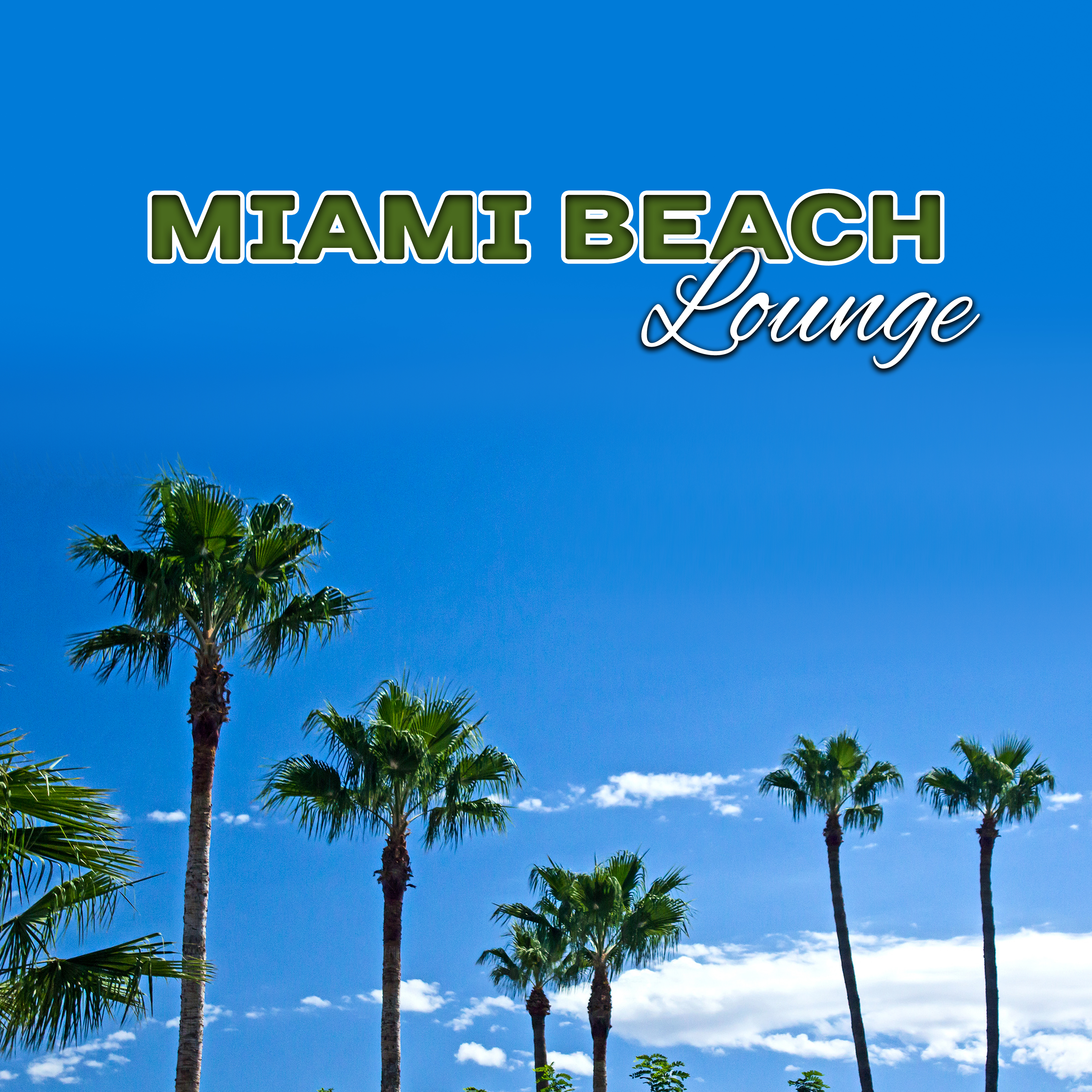 Miami Beach Lounge – Relaxing Chill Out Music, Sounds to Rest, Summer 2017, Inner Peace