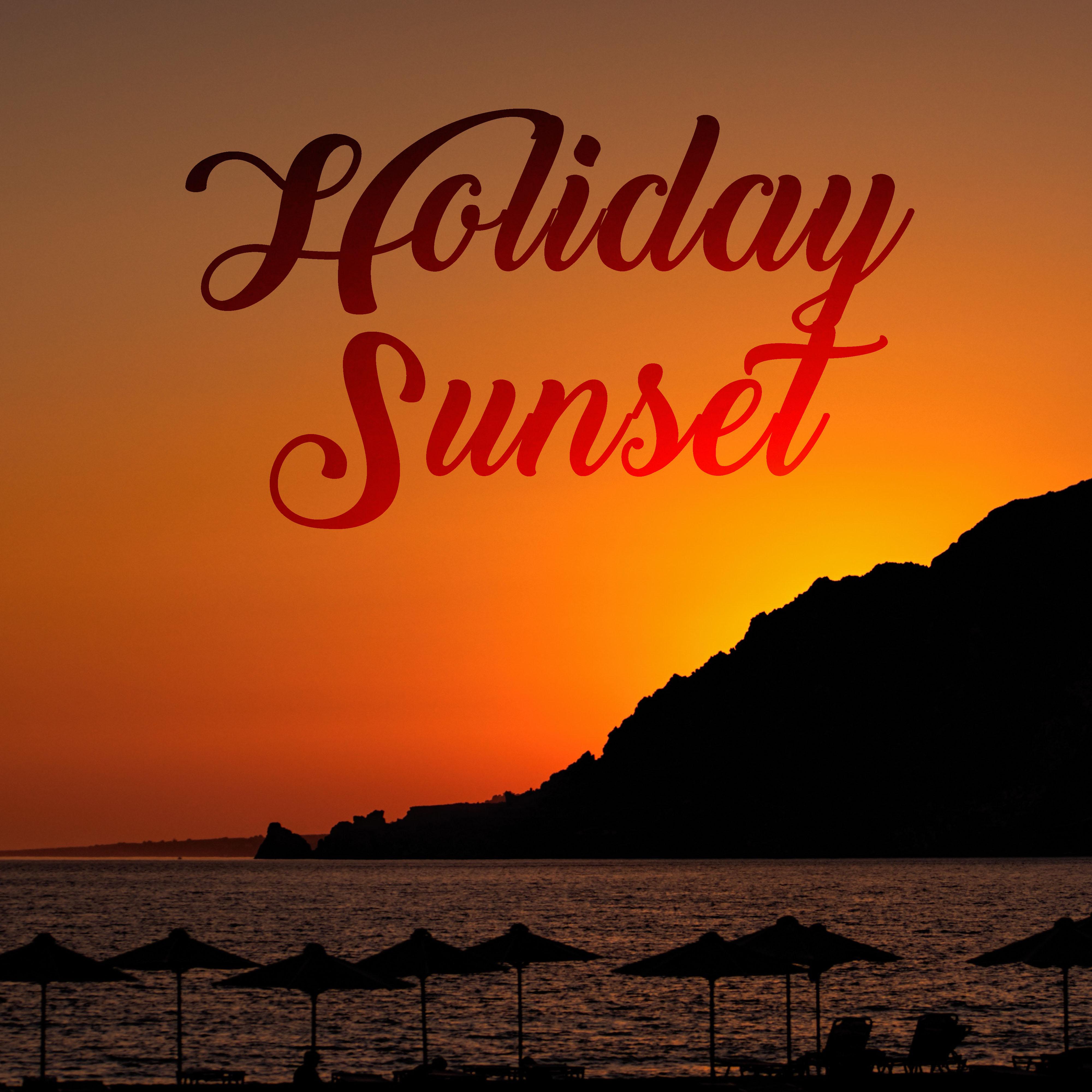 Holiday Sunset – Tropical Chill Out Music, Ibiza Summertime, Relax, Beach Chill, Peaceful Music for Rest