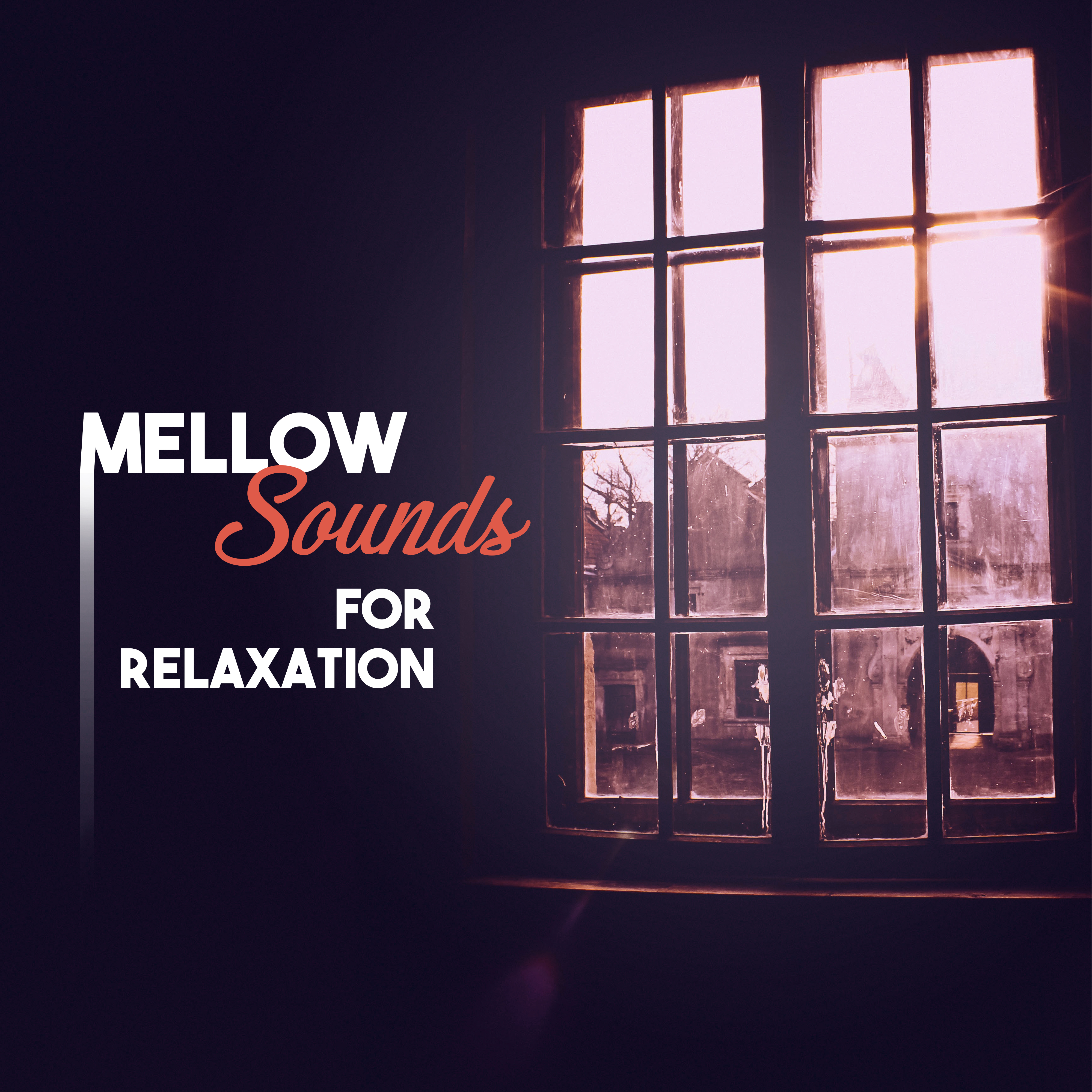 Mellow Sounds for Relaxation – Instrumental Jazz Music, Night Jazz, Music at Evening, Soothing Piano, Smooth Jazz, Chillout