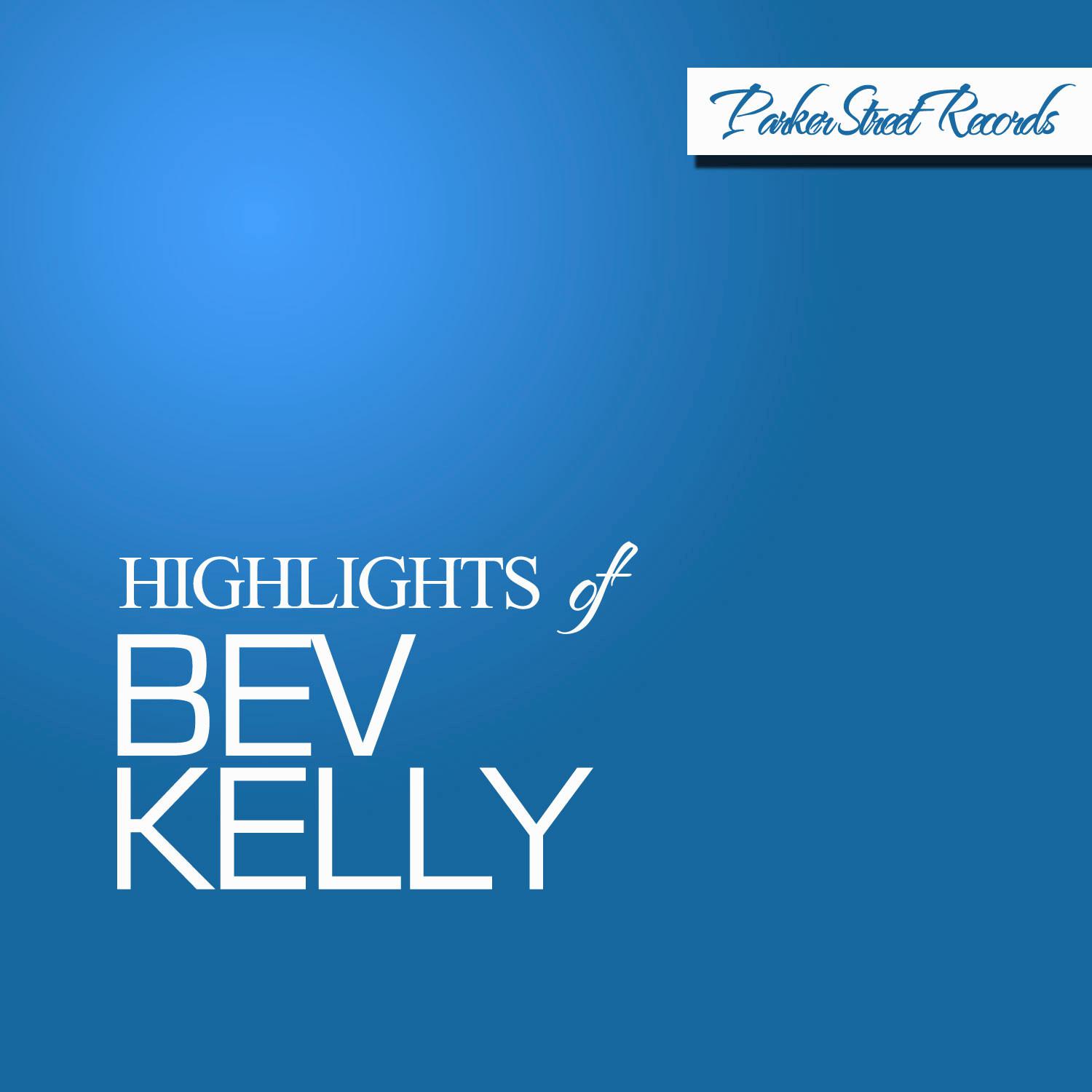 Highlights of Bev Kelly