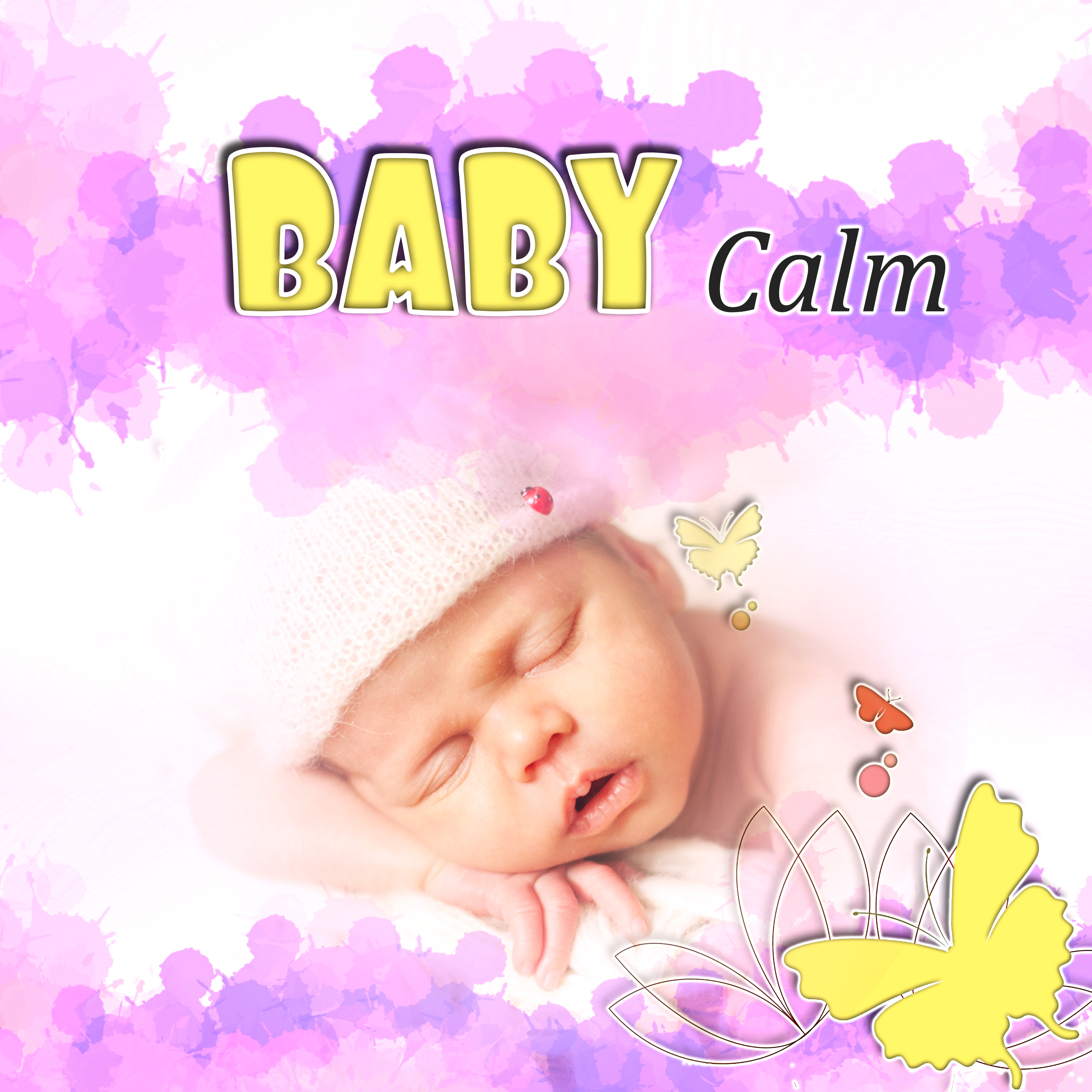 Baby Calm - Soft Lullabies Nighttime for Newborn, Lullaby & Goodnight