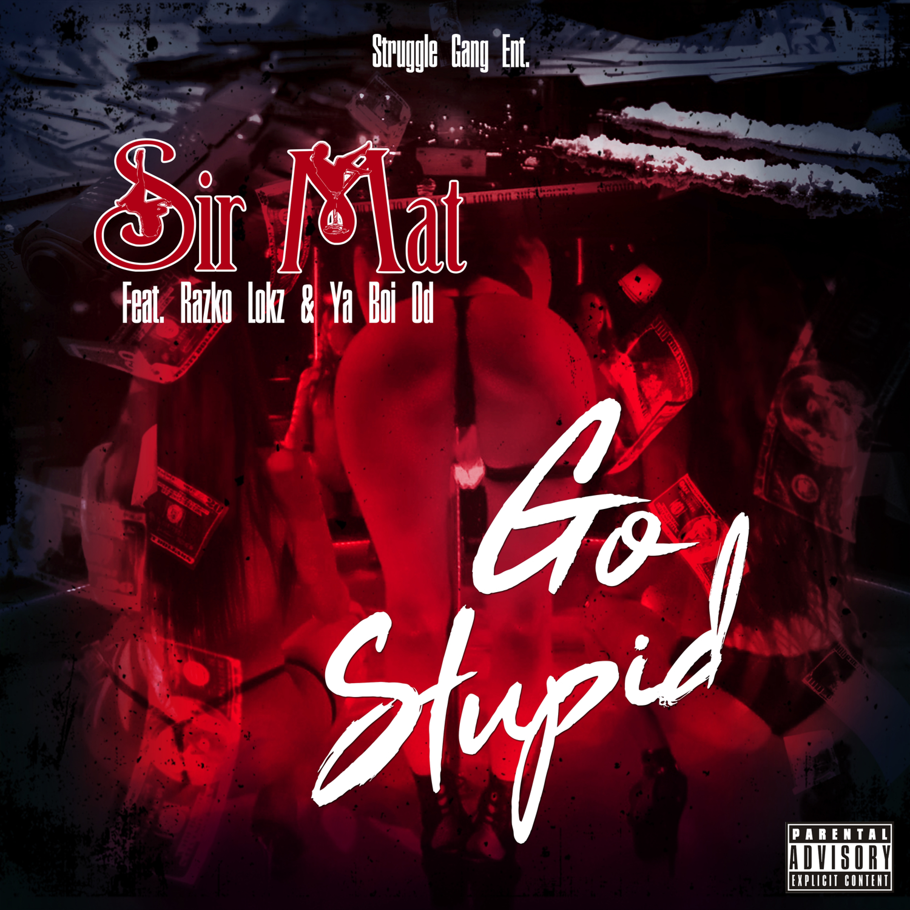 Go Stupid (feat. Razko Lokz & Ya Boi Od)