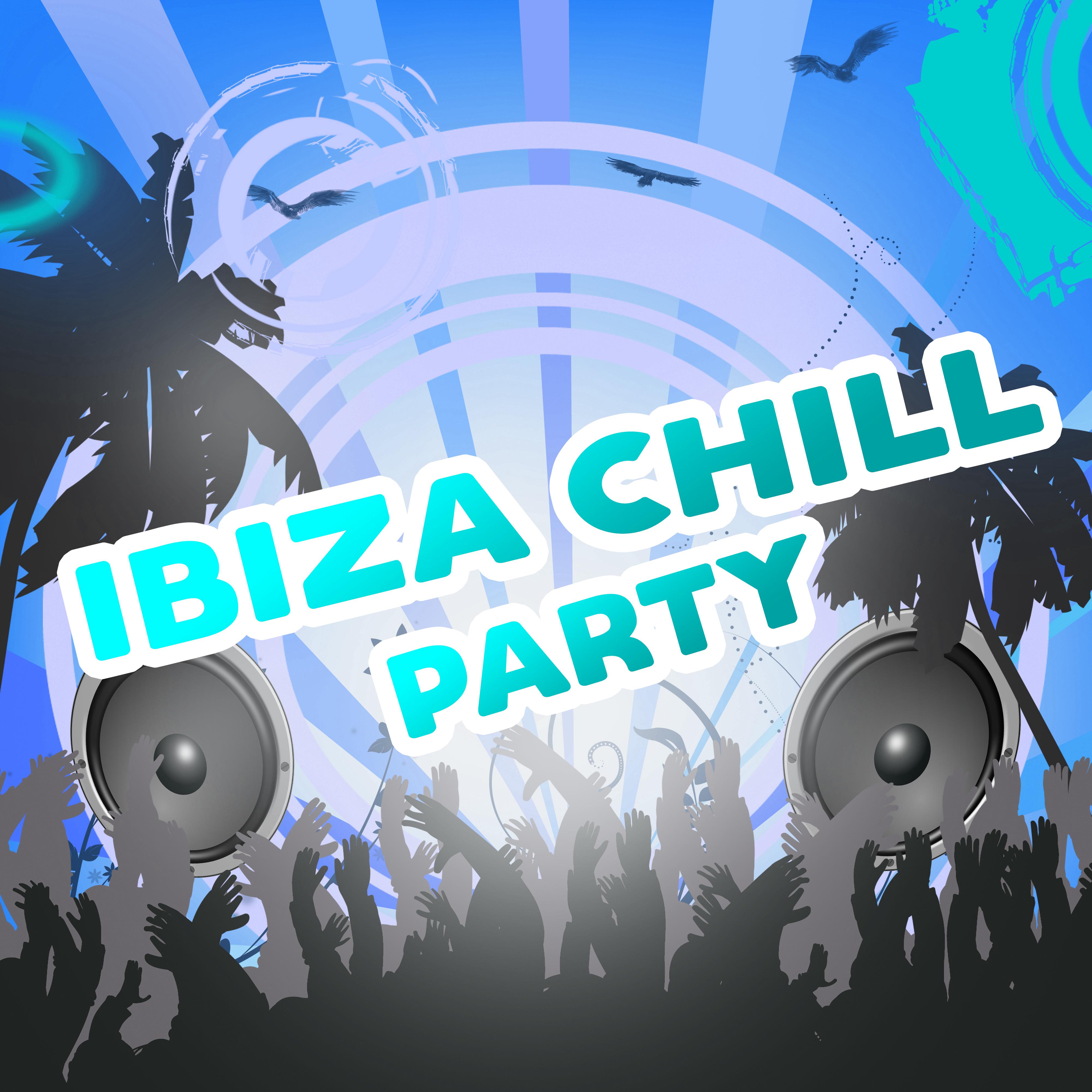 Ibiza Chill Party – Party All Night, Drinks & Cocktails, Sensual Vibes, Deep Chill Out