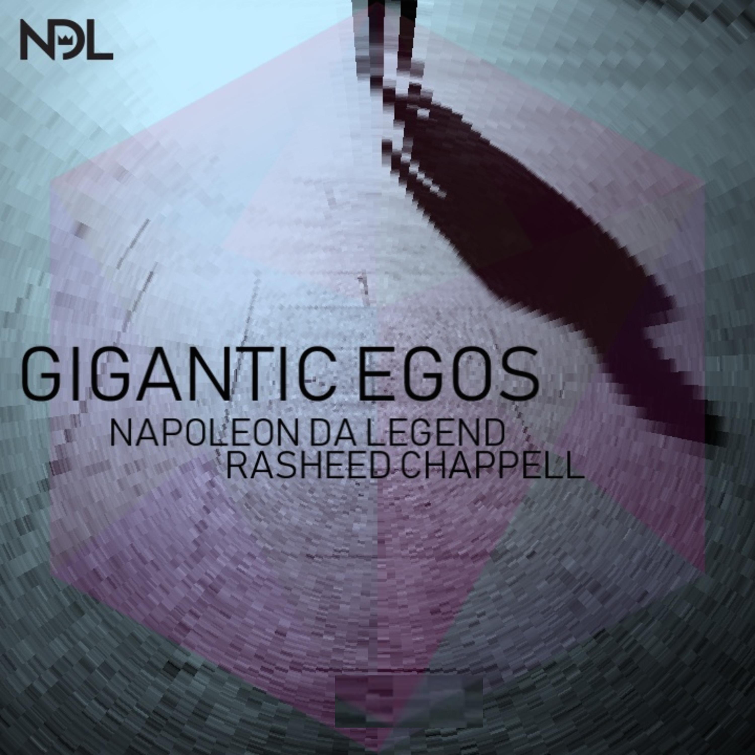 Gigantic Egos (feat. Rasheed Chappell)