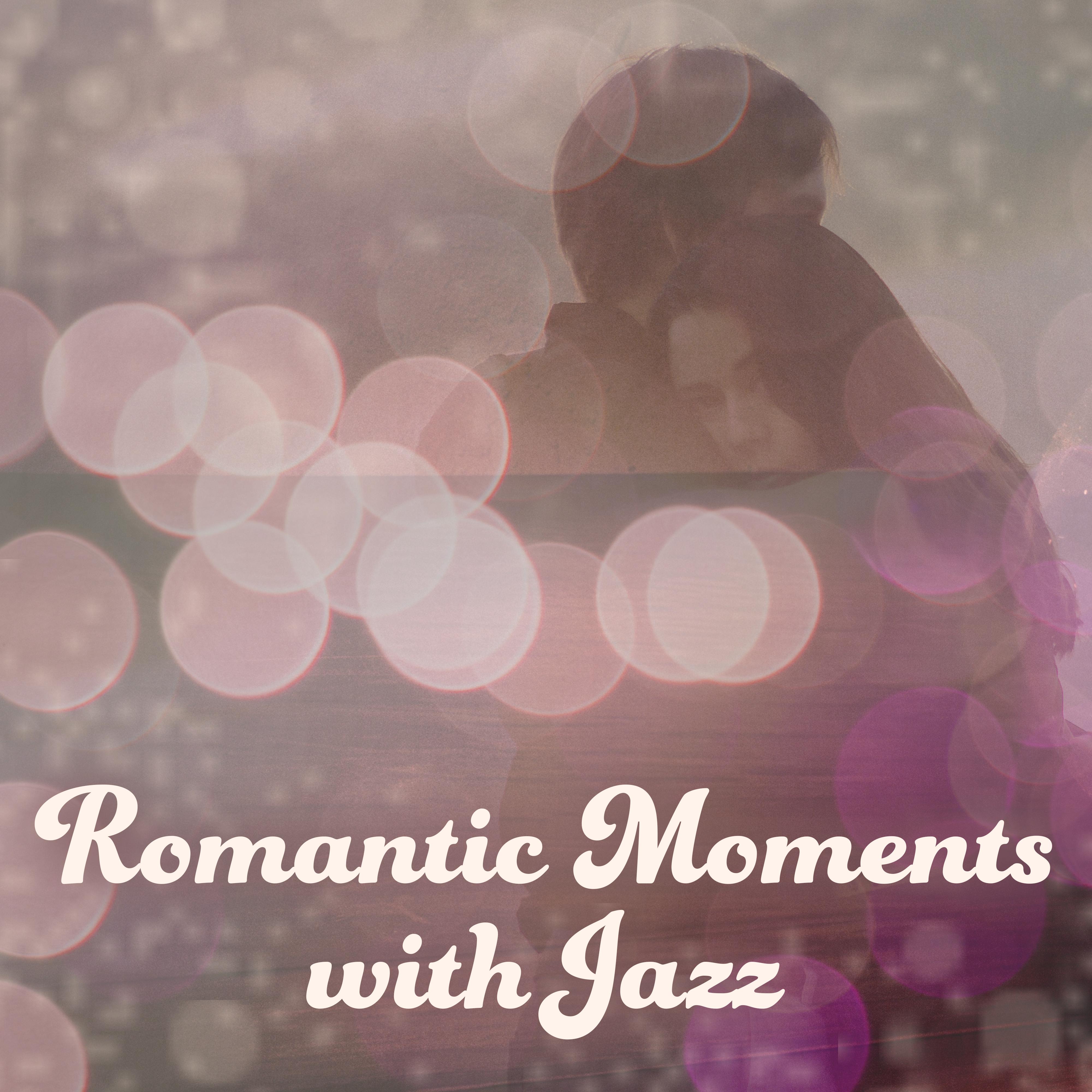 Romantic Moments with Jazz – Instrumental Music, Romantic Jazz, Easy Listening, Music for Dinner, Simple Piano