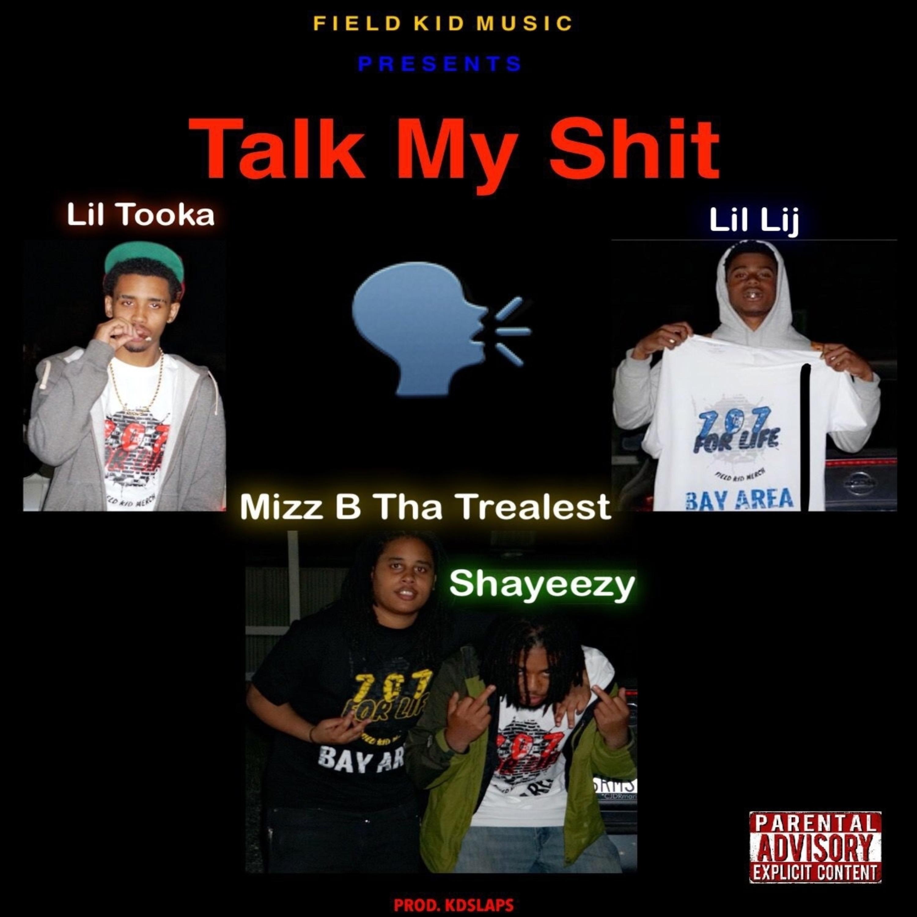 Talk My **** (feat. Lil Lij, Lil Tooka & Shayeezy)