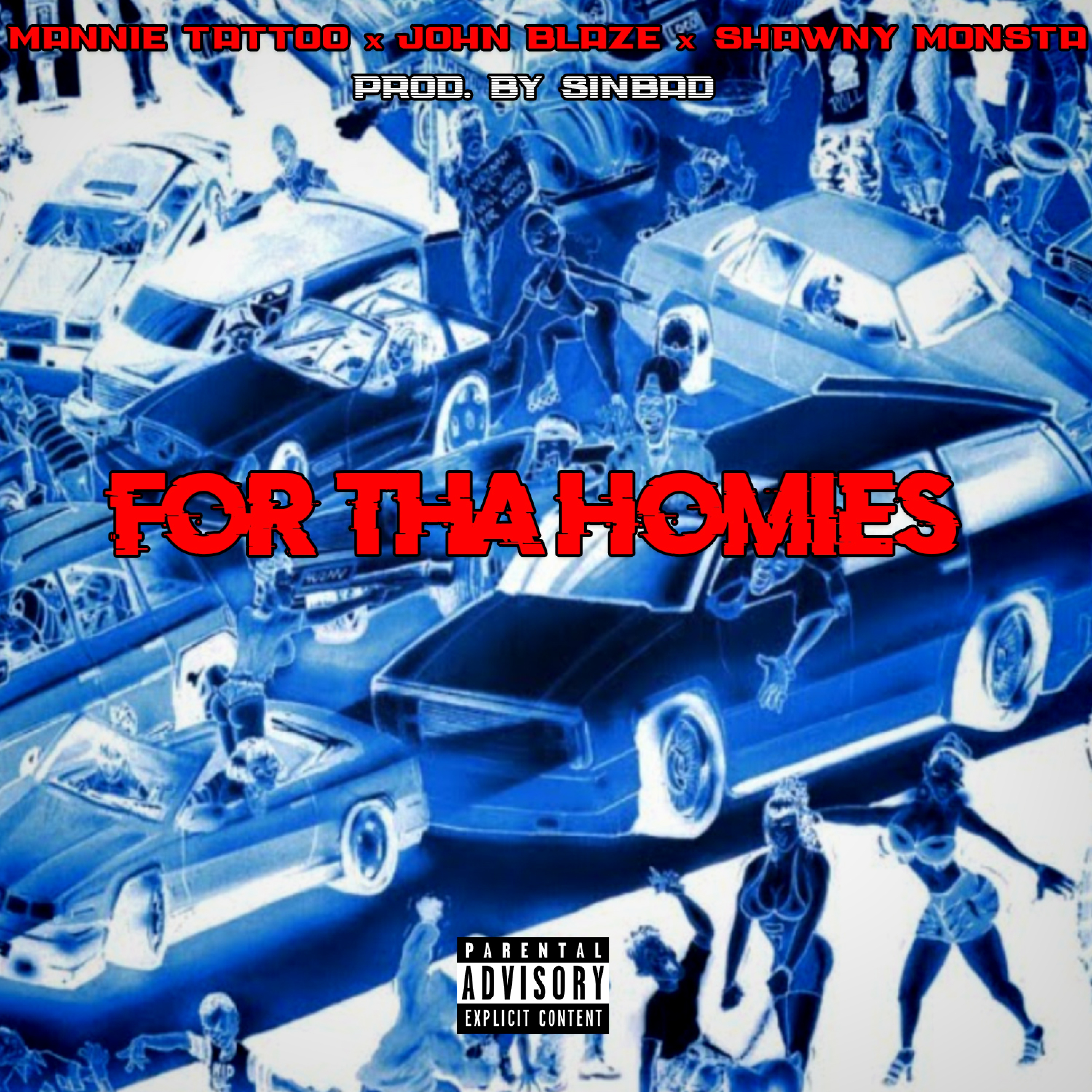 For tha Homies (feat. Mannie Tattoo & John Blaze)