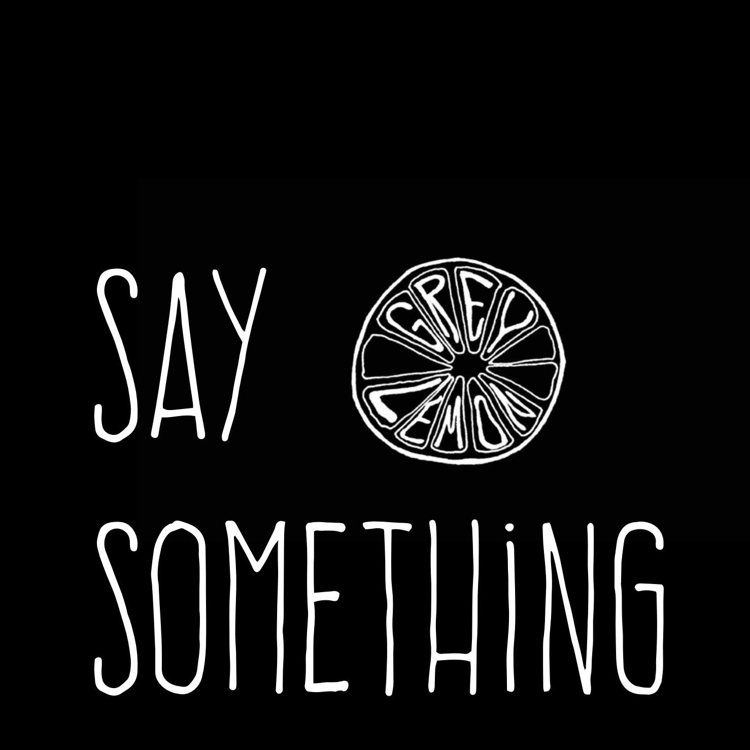 Say something