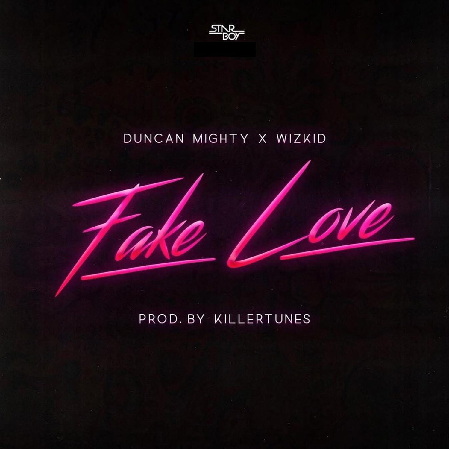 Fake Love (feat. Duncan Mighty & WizKid)