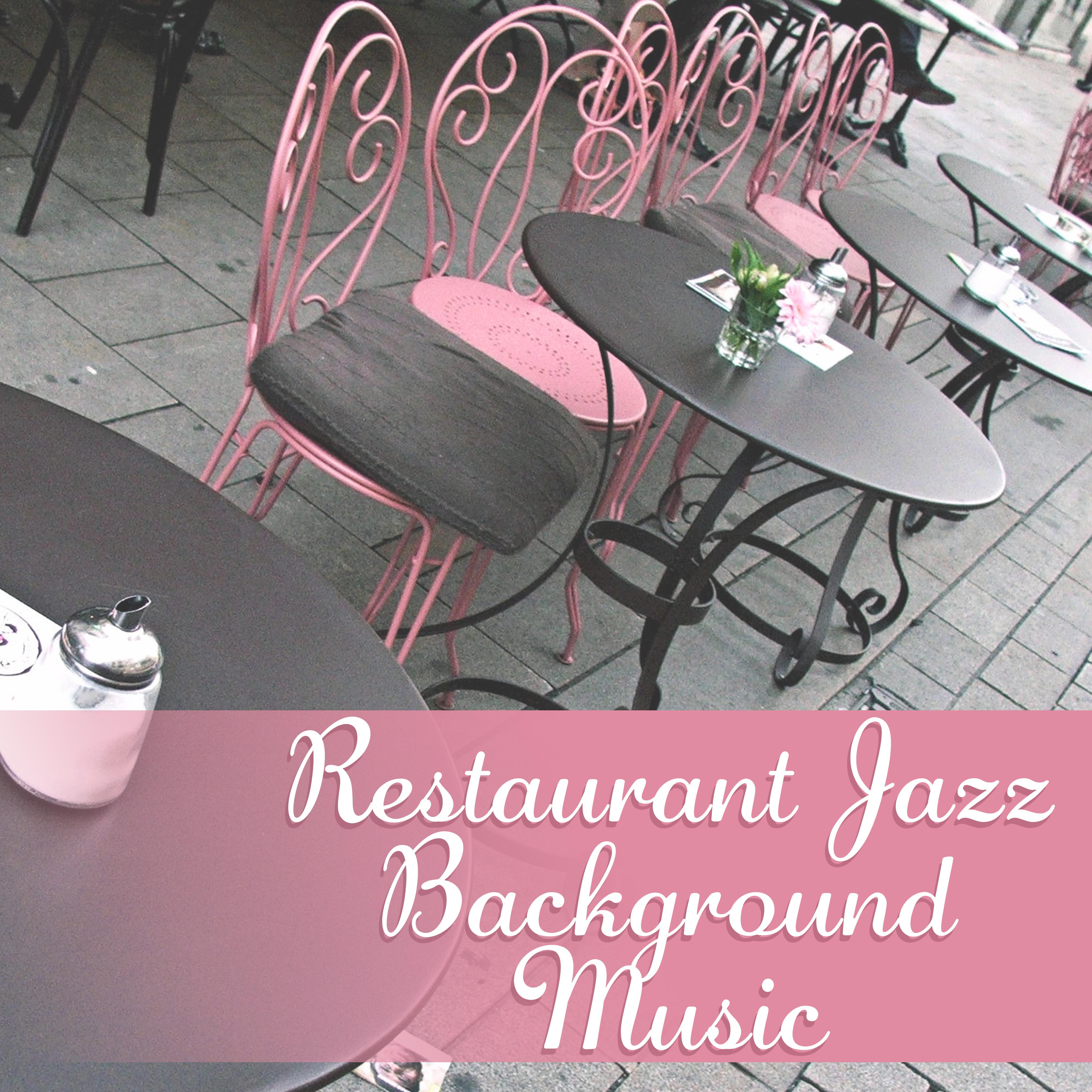 Restaurant Jazz Background Music – Soft Jazz Music to Relax, Time for Coffee, Best Background Sounds for Restaurant