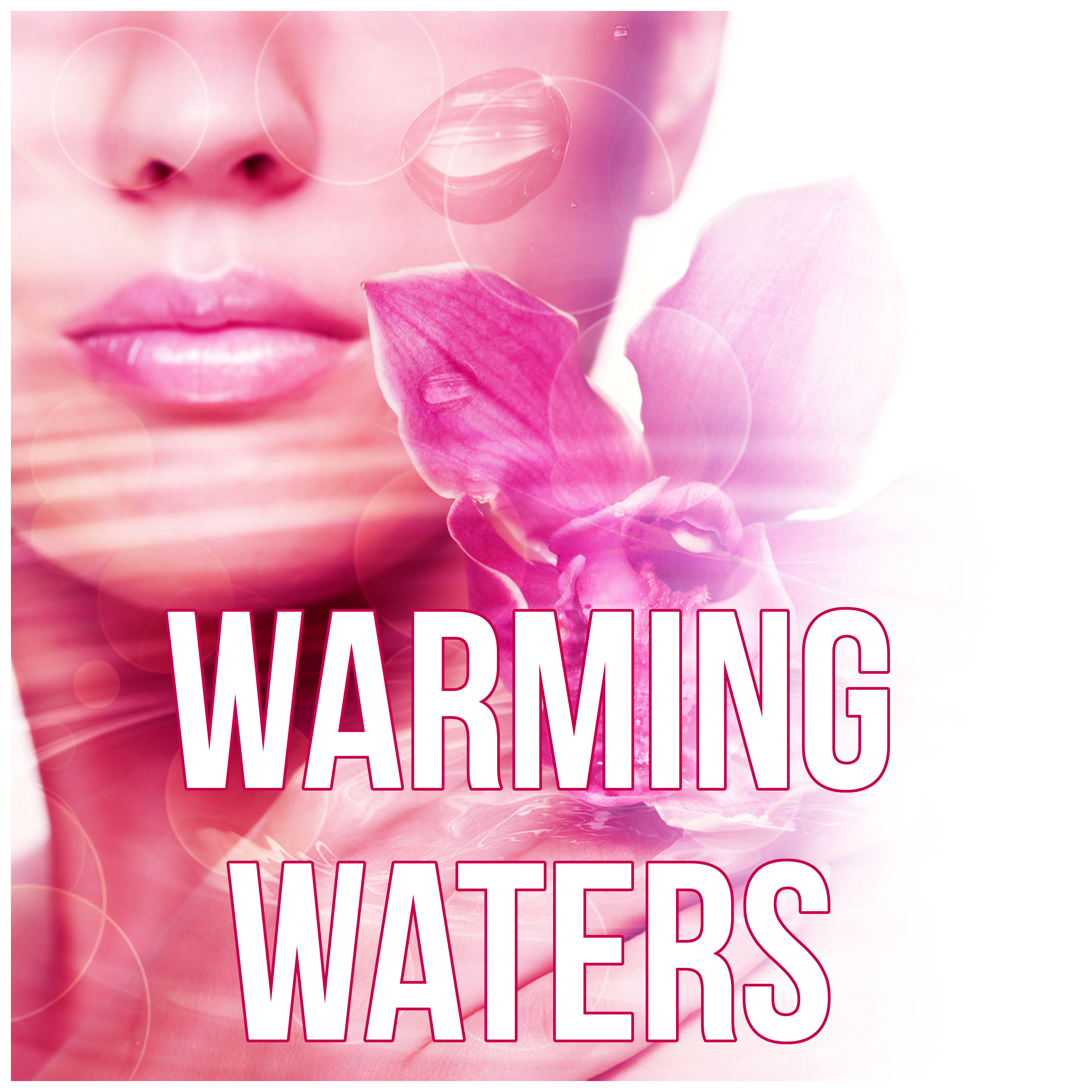 Warming Waters - Nature Sounds for Massage Therapy, Instrumental Music, Intimate Moments