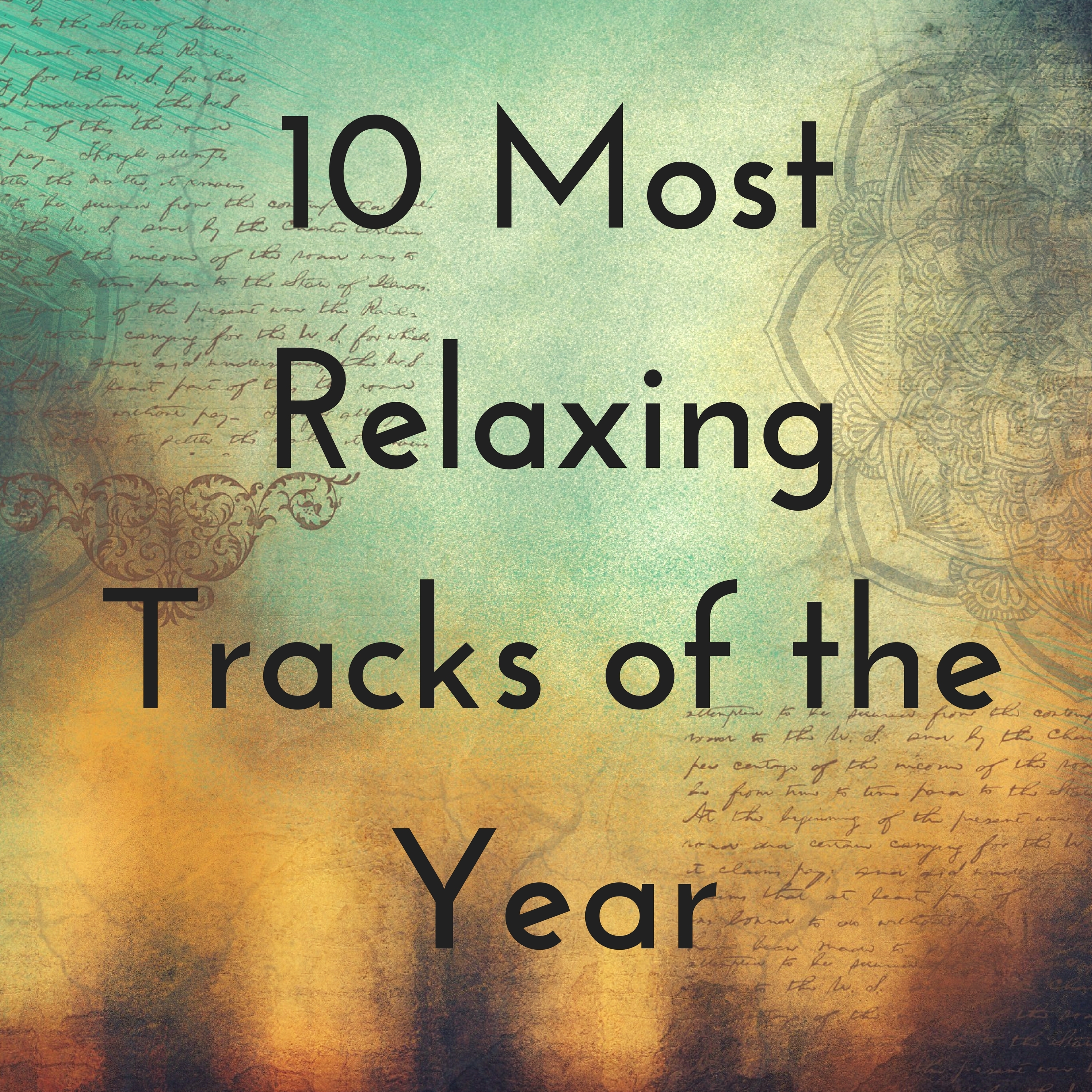 10 Most Relaxing Tracks of the Year - Fall Asleep Deeply Through the Night, Sleeping Songs